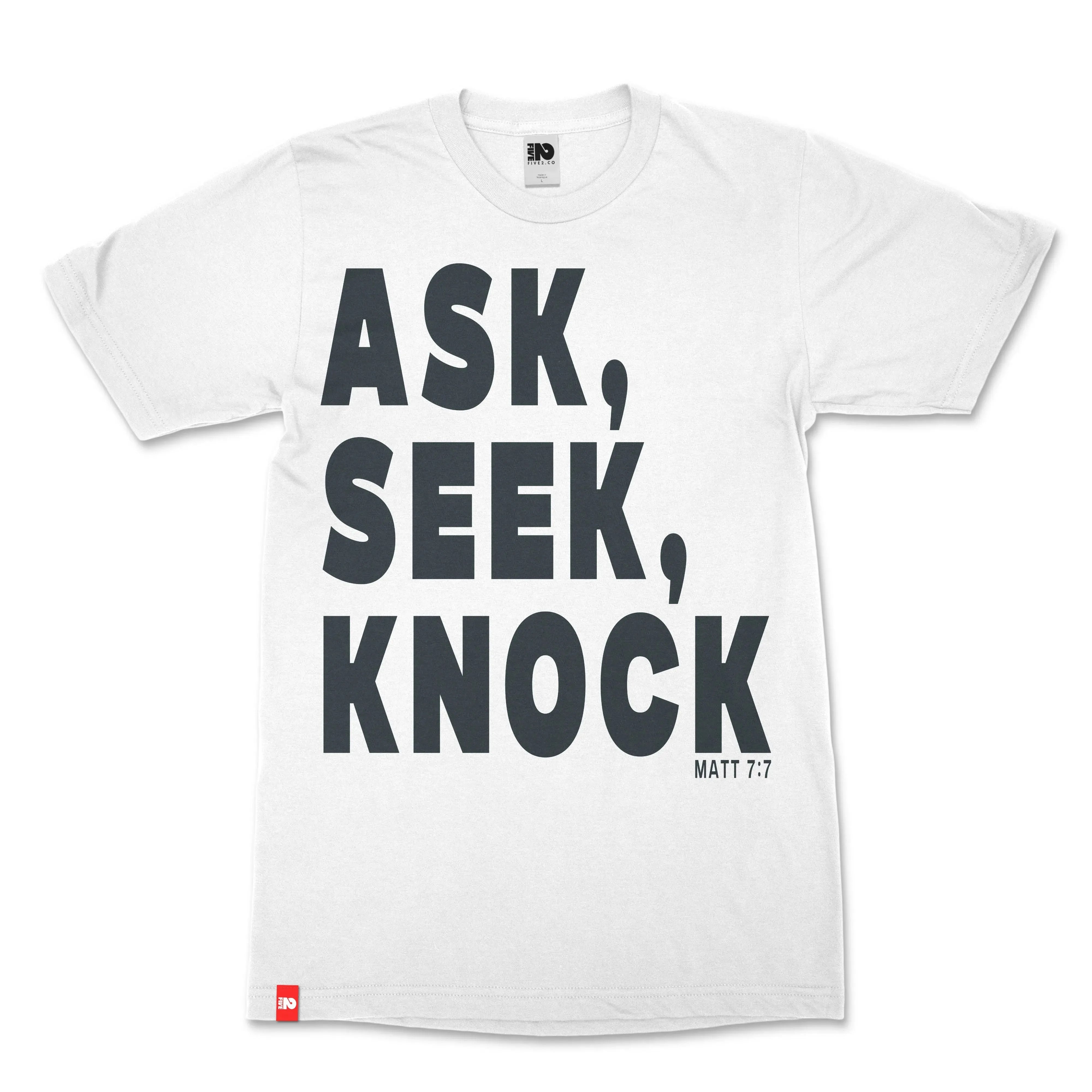 Ask, Seek, Knock Christian T-shirt - Christian Apparel by FIVE2
