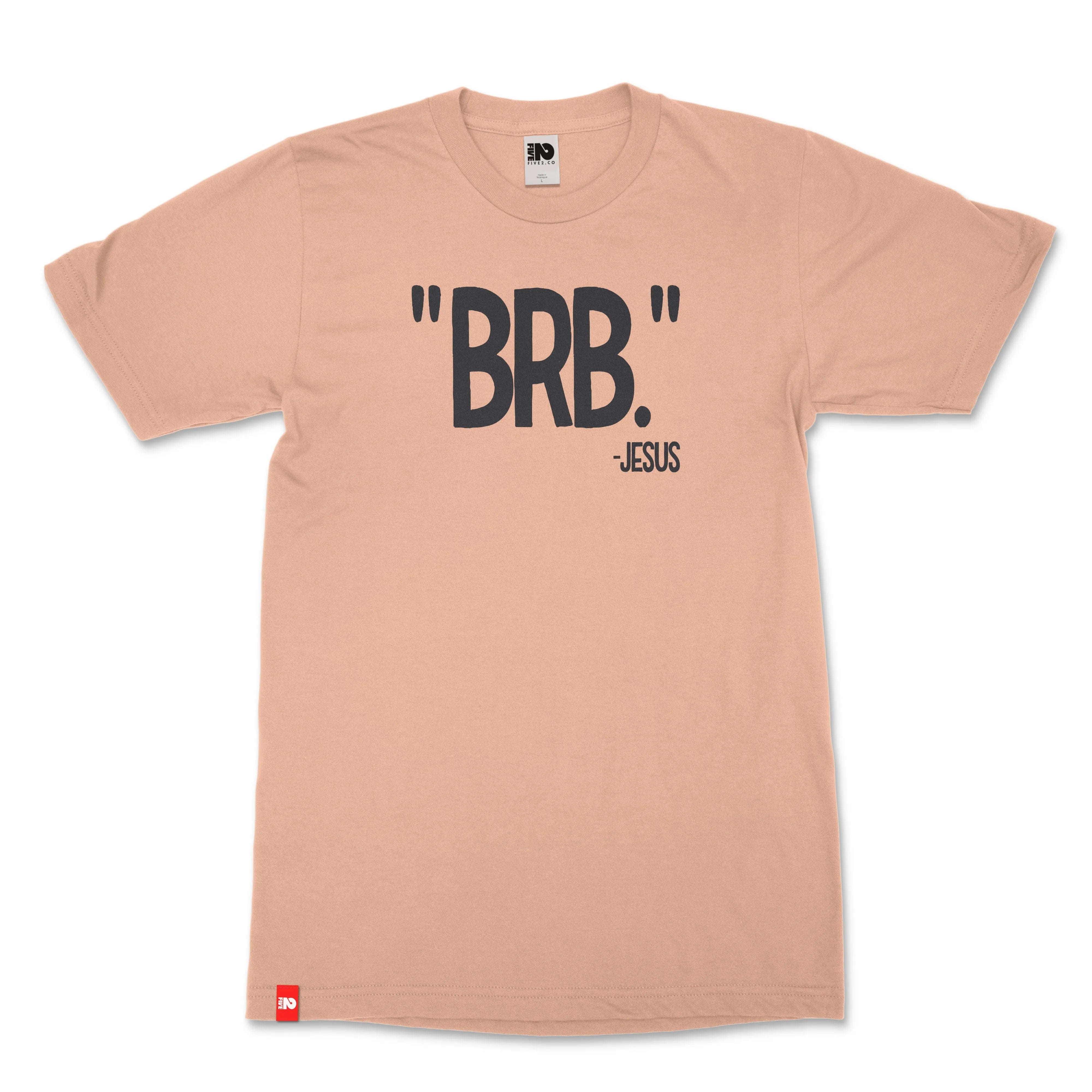 Be Right Back Christian T-shirt - Christian Apparel by FIVE2