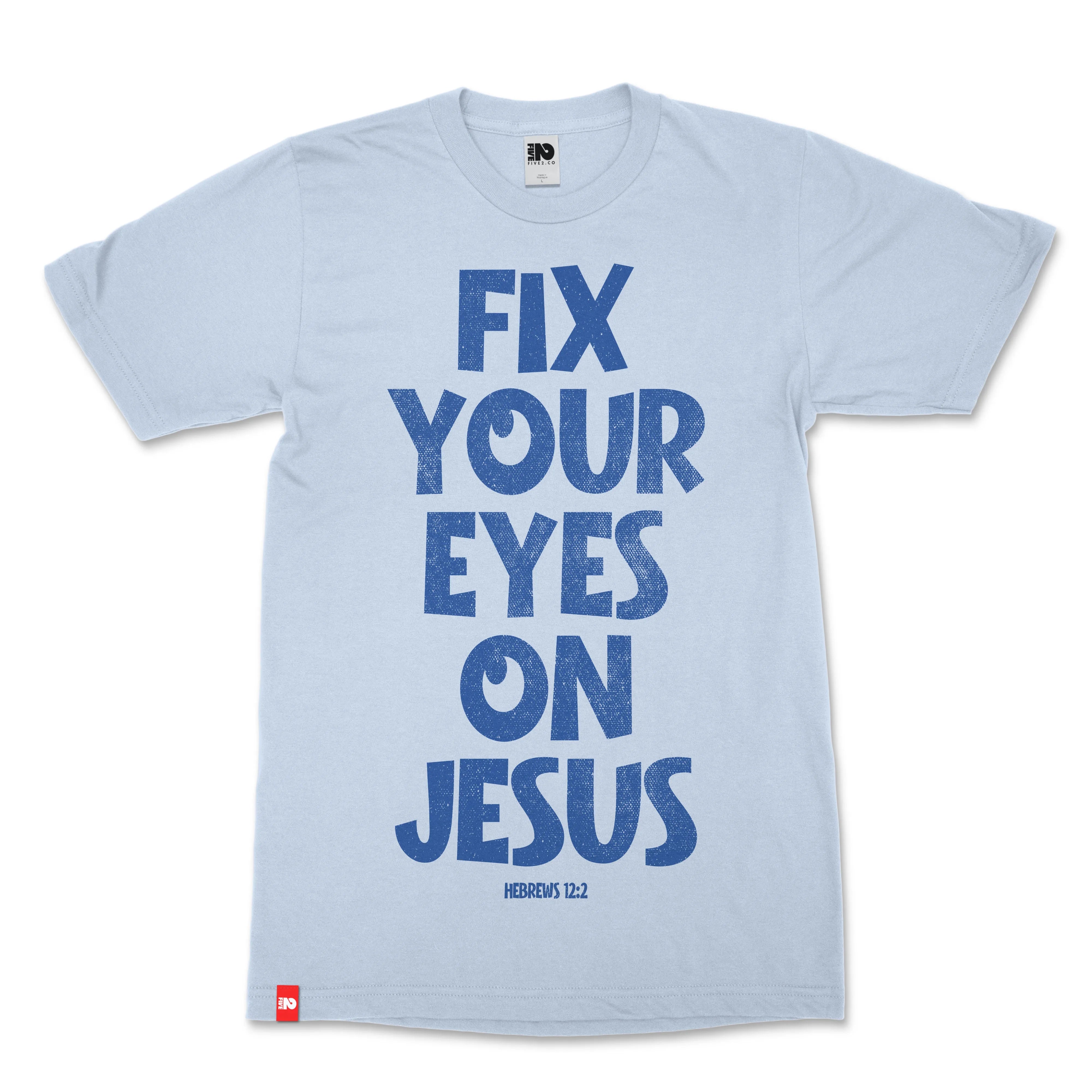 Fix Your Eyes Christian T-Shirt - Christian Apparel by FIVE2