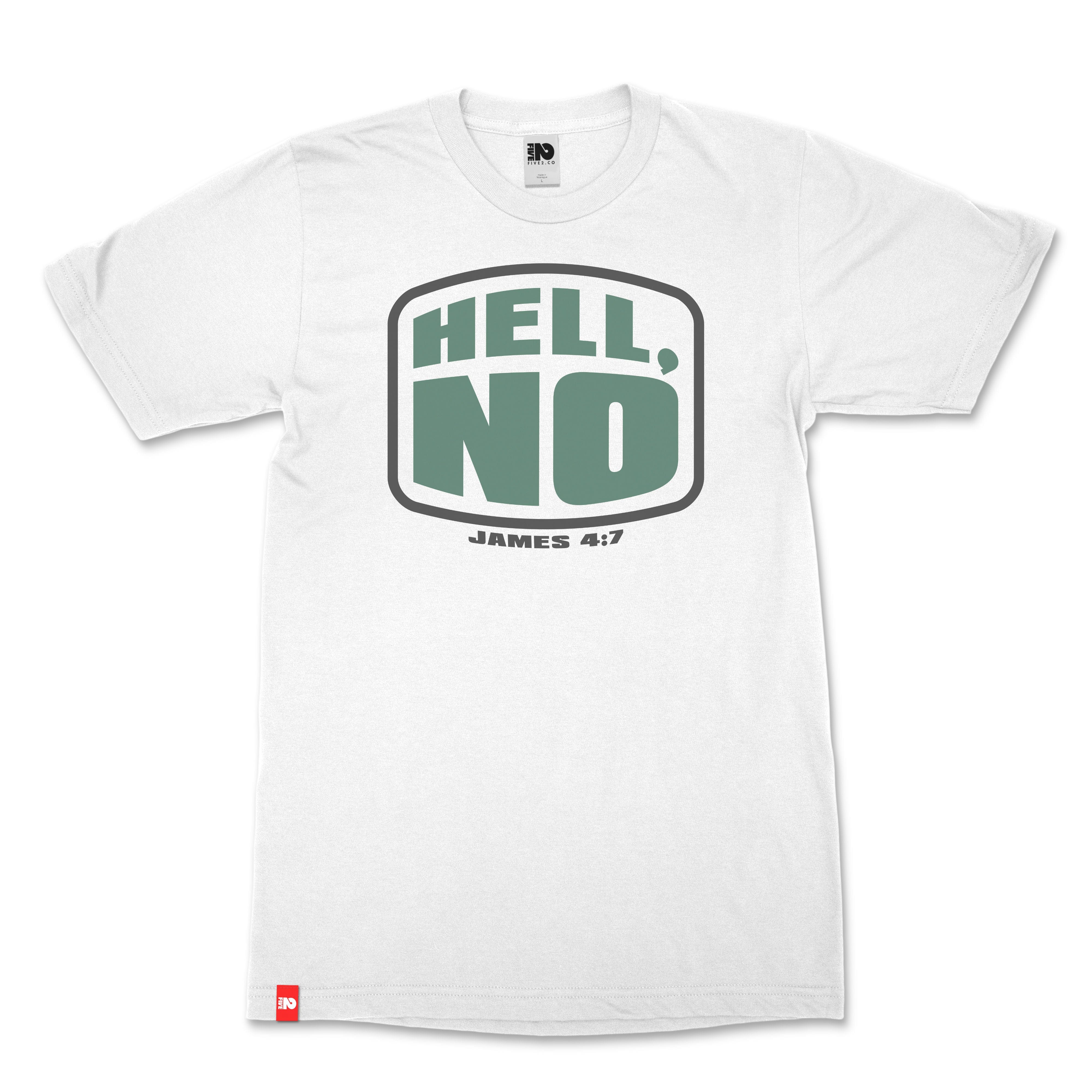 Hell, No Christian T-Shirt - Christian Apparel by FIVE2
