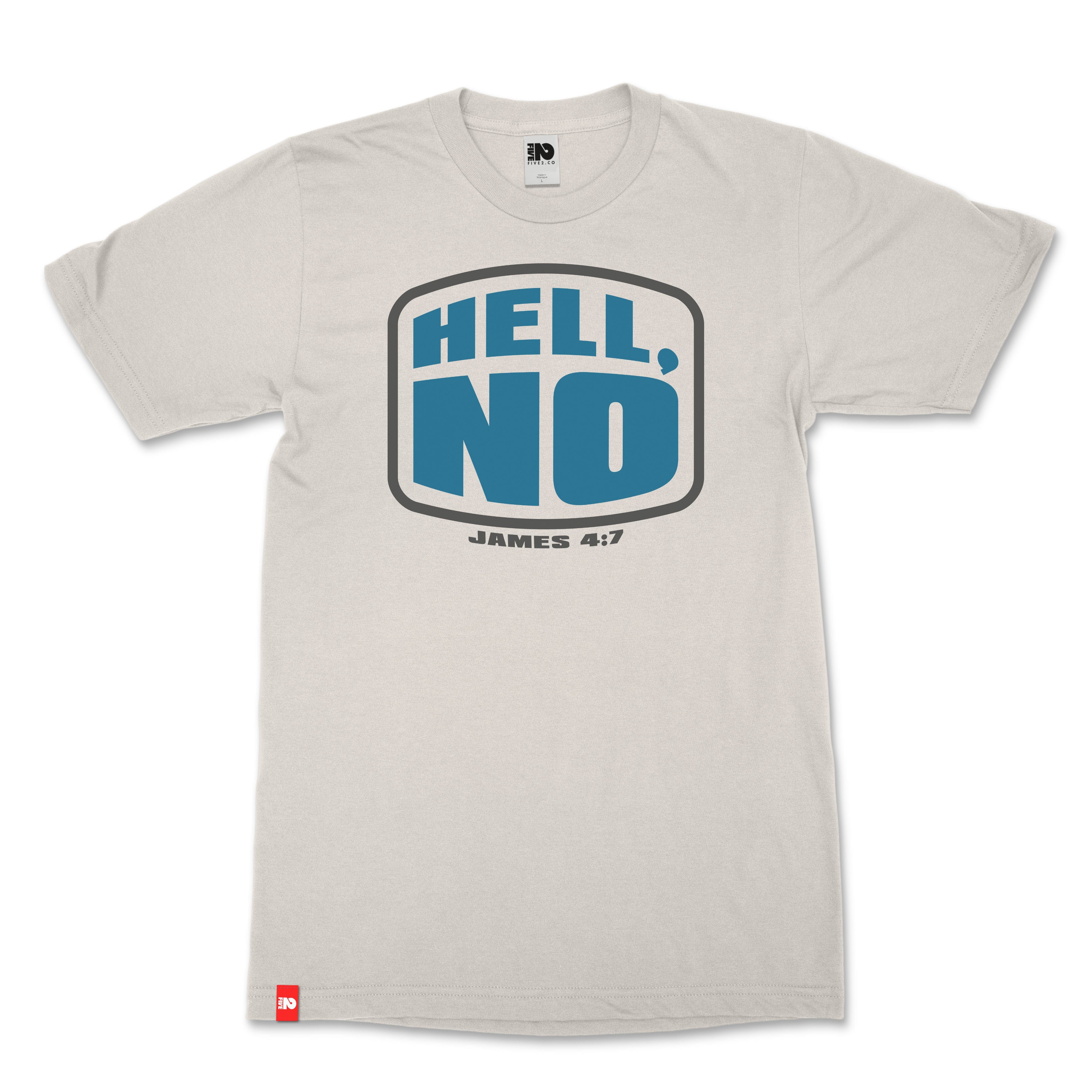 Hell, No Christian T-Shirt - Christian Apparel by FIVE2