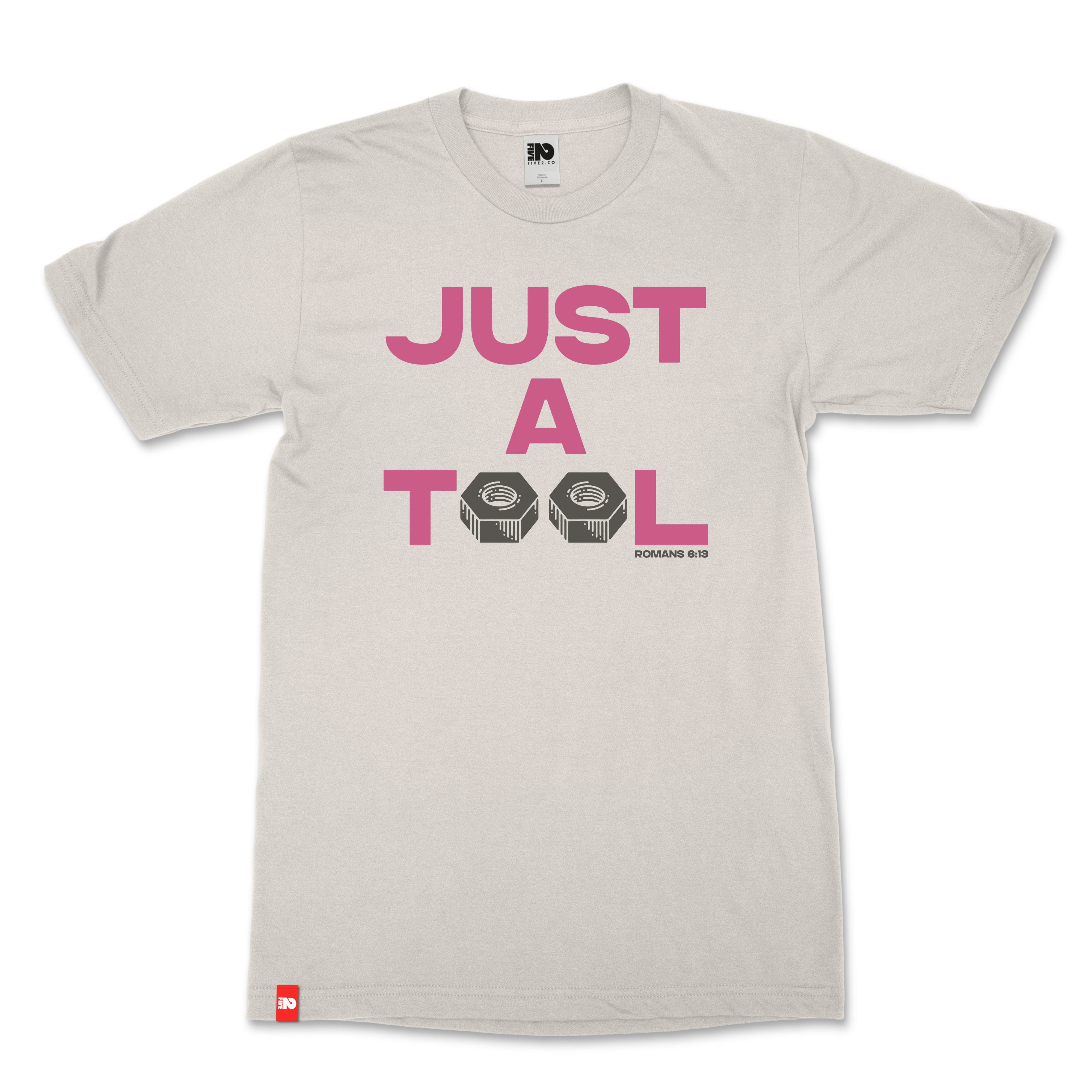 Just a Tool Christian T-Shirt - Christian Apparel by FIVE2