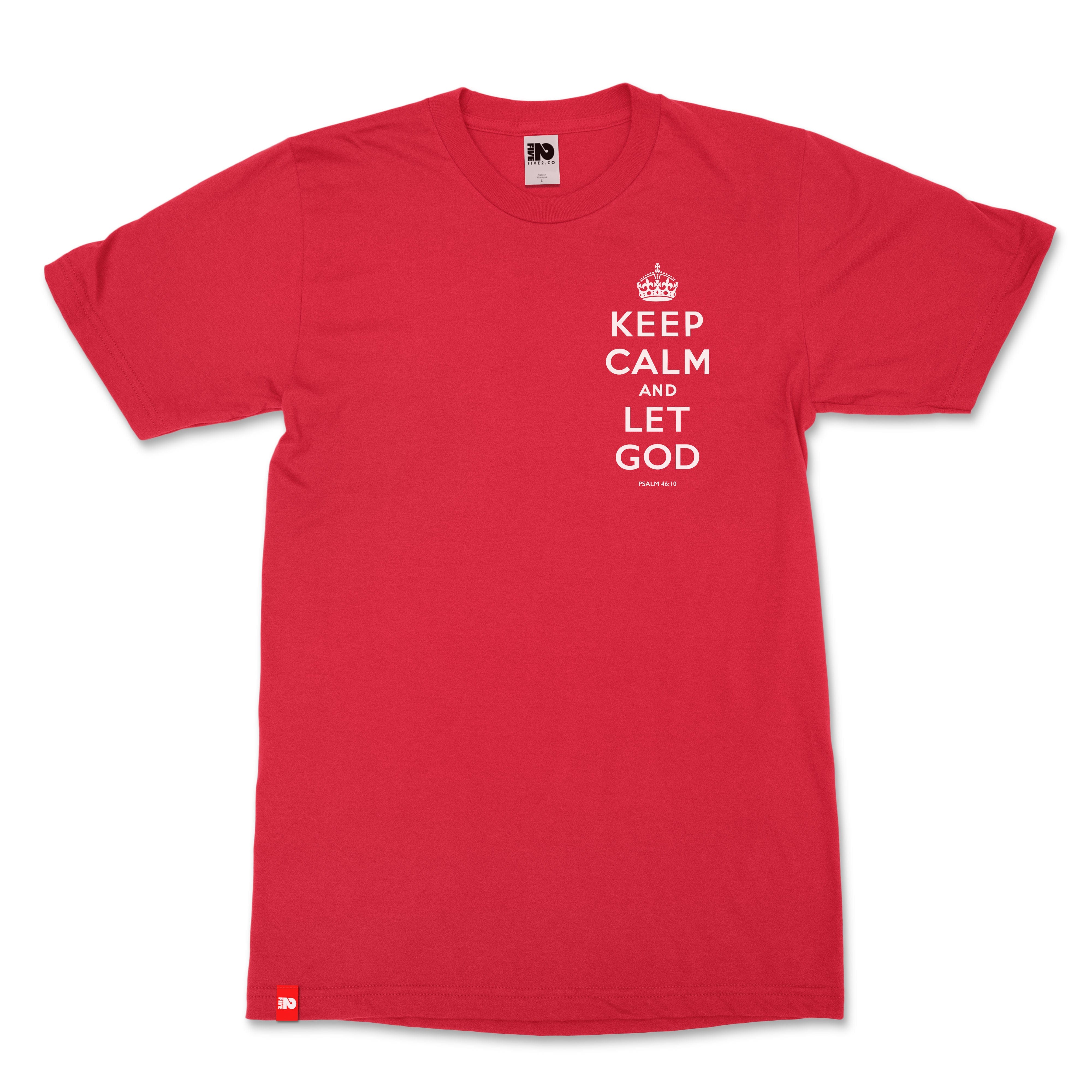 Keep Calm and Let God Christian T-Shirt - Christian Apparel by FIVE2
