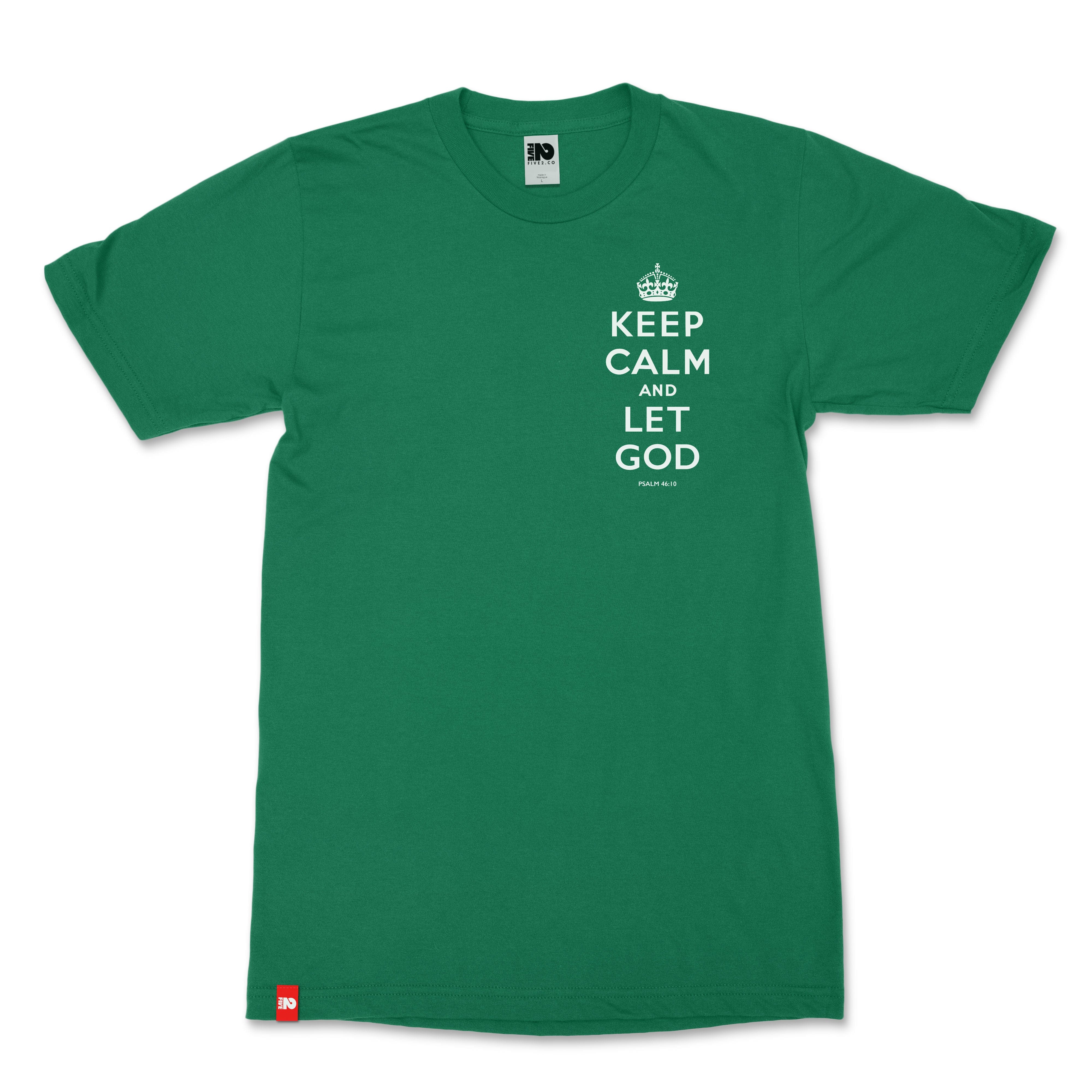 Keep Calm and Let God Christian T-Shirt - Christian Apparel by FIVE2