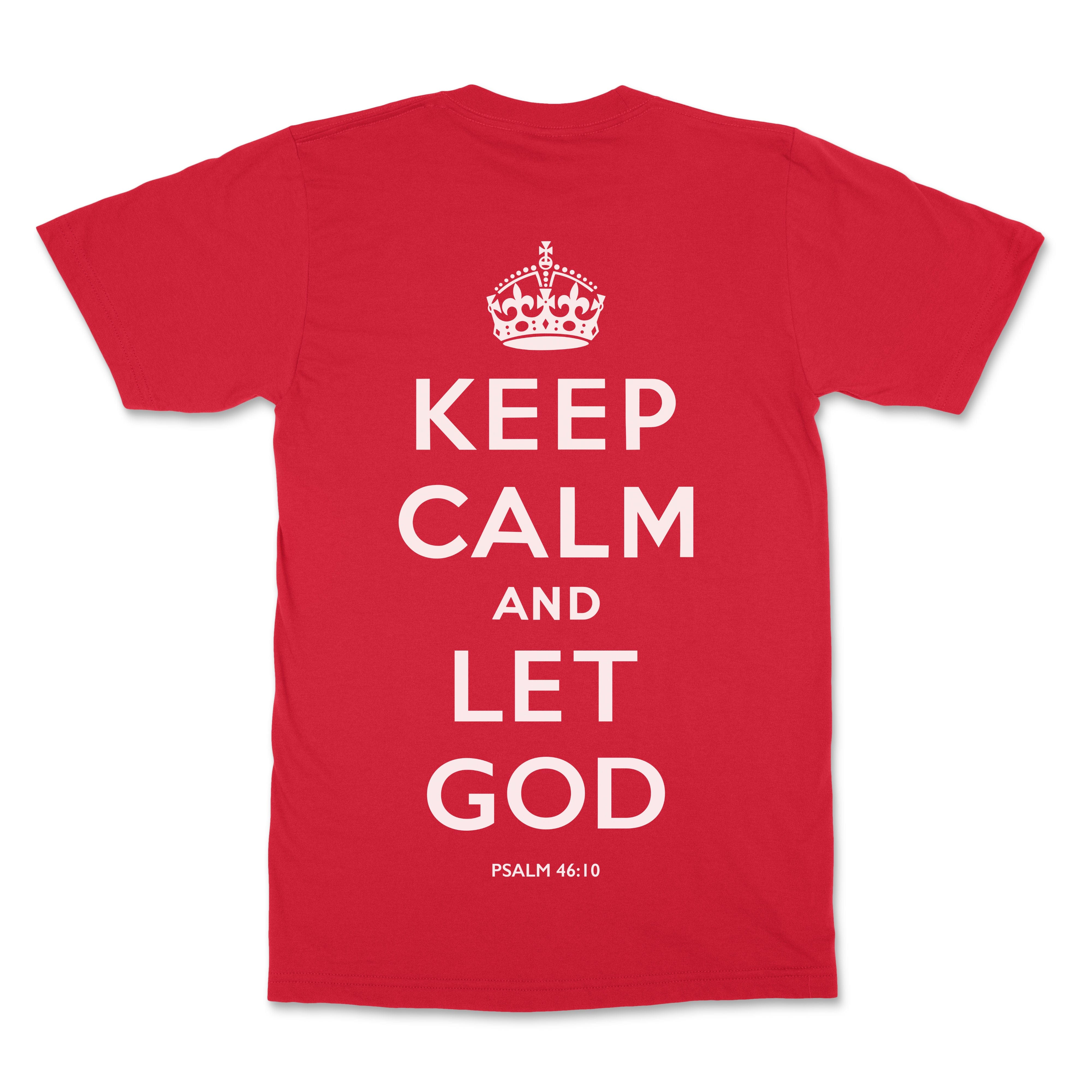 Keep Calm and Let God Christian T-Shirt - Christian Apparel by FIVE2
