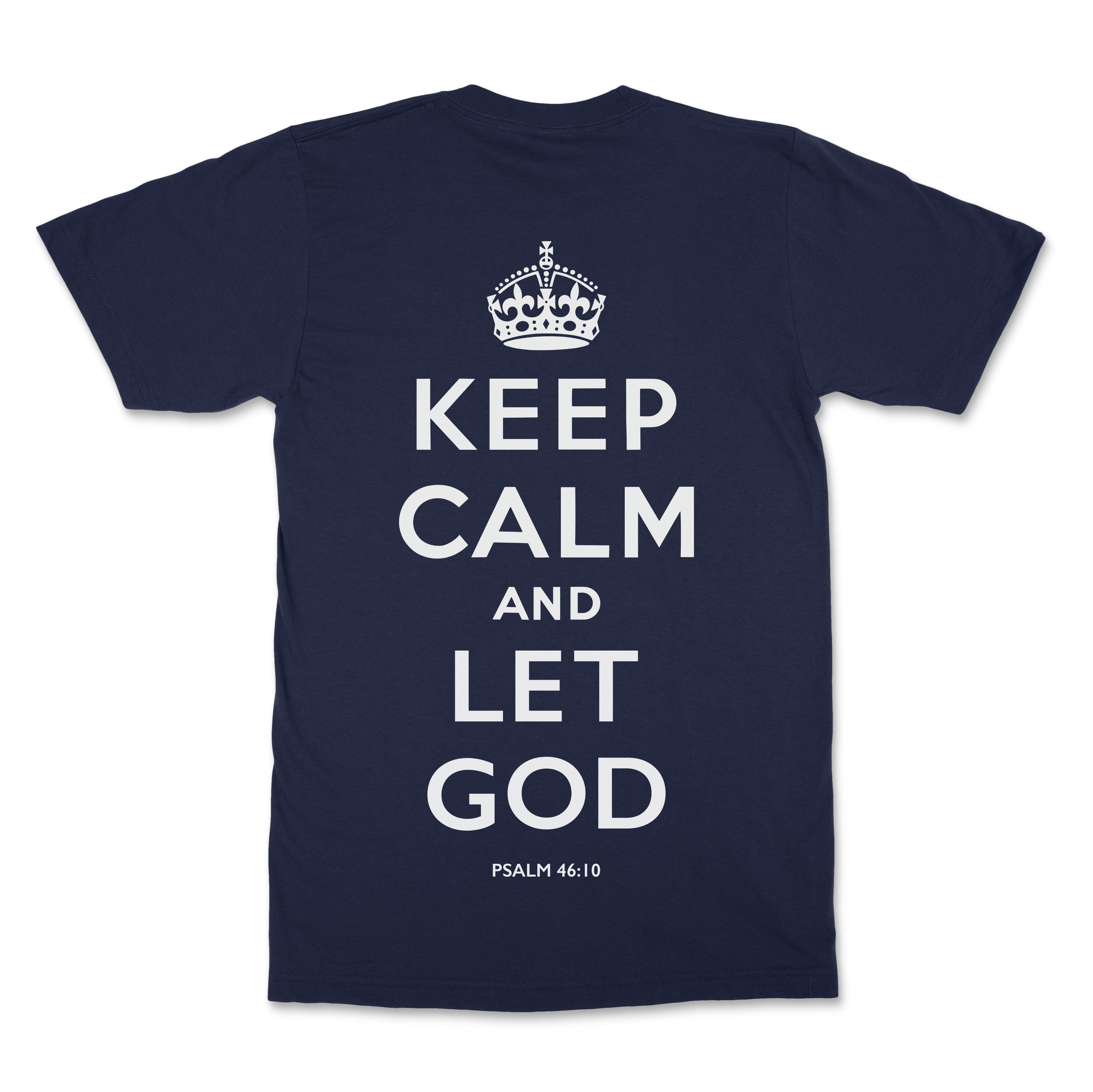 Keep Calm and Let God Christian T-Shirt - Christian Apparel by FIVE2