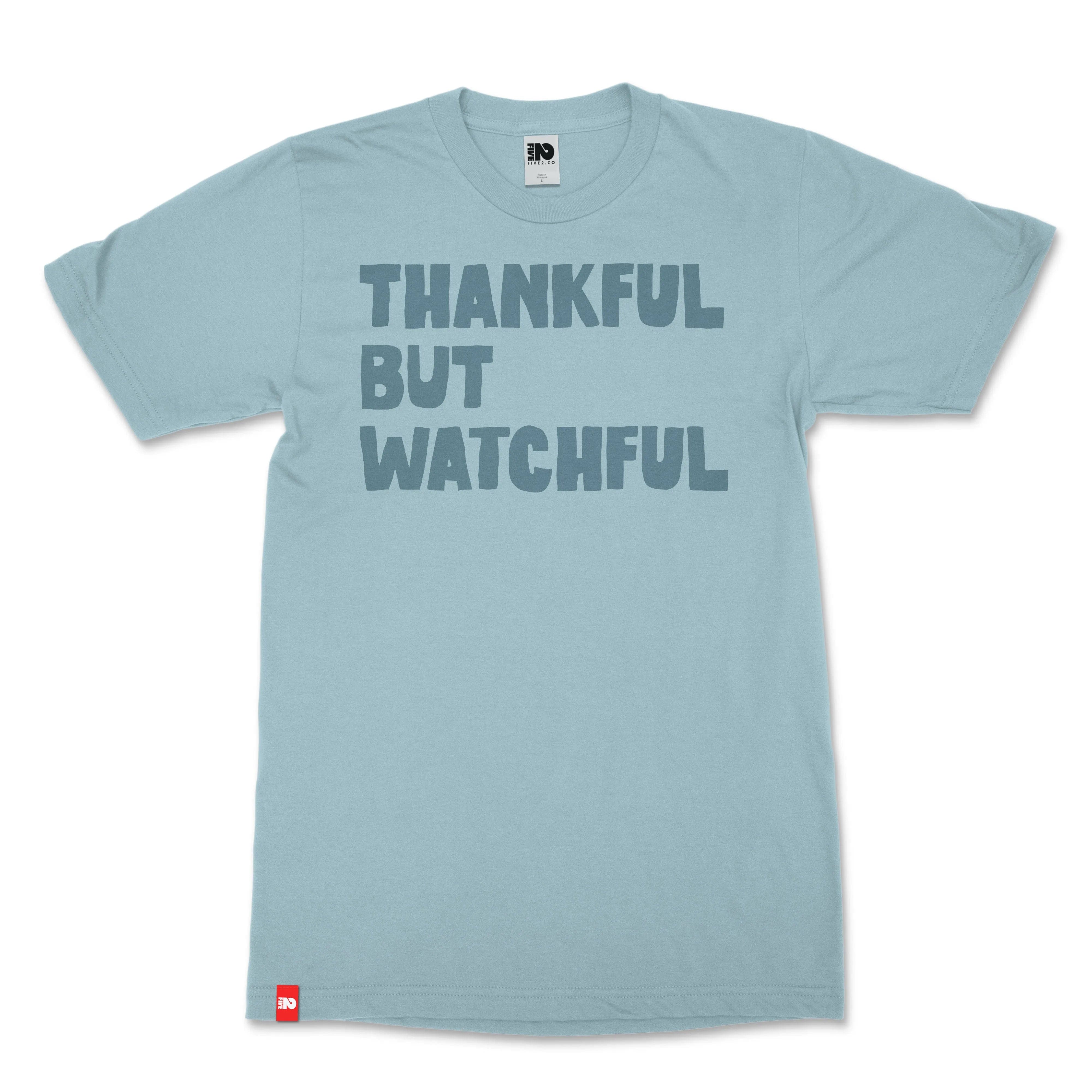 Thankful but Watchful Christian T-shirt - Christian Apparel by FIVE2