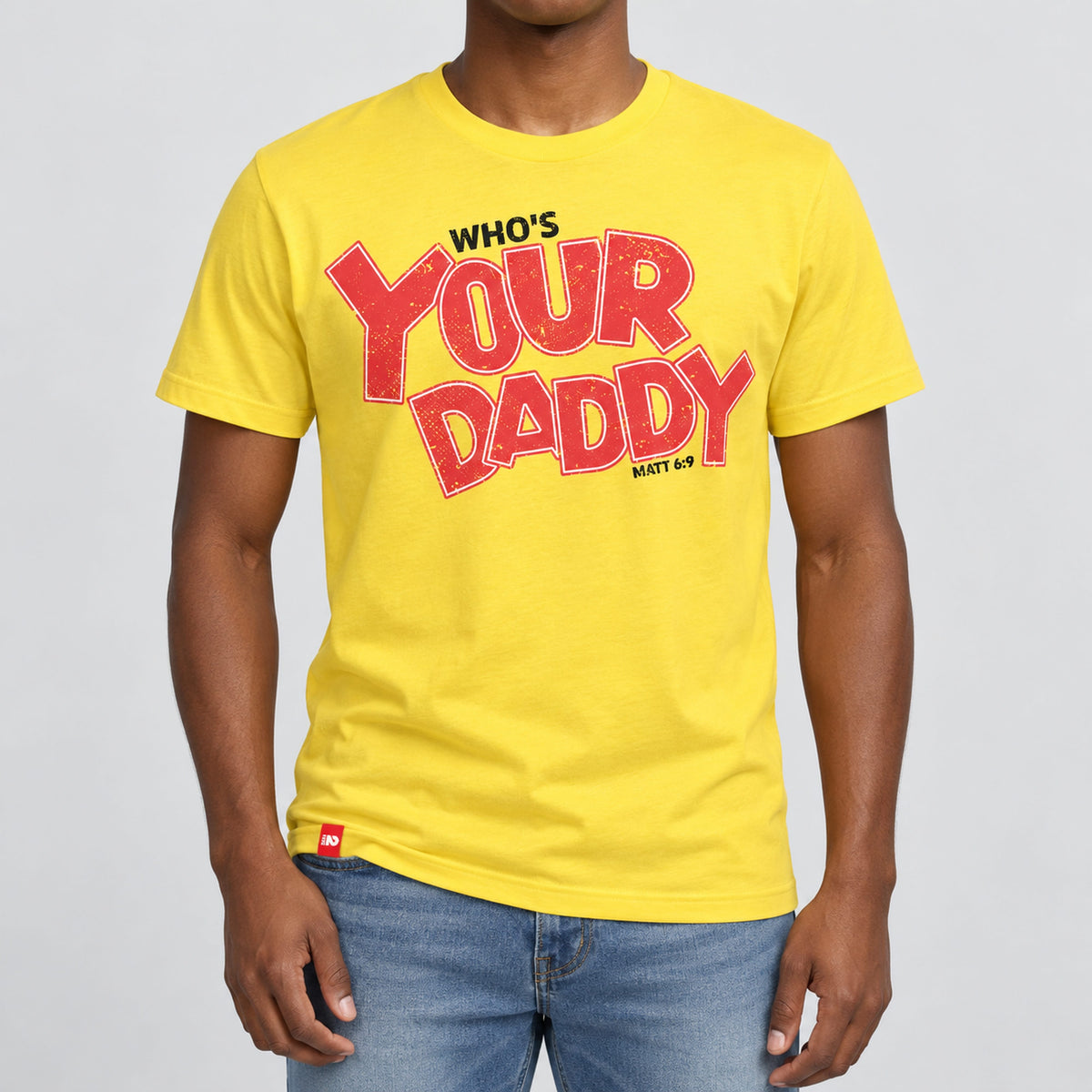 Who's Your Daddy Tee - Christian Apparel by FIVE2