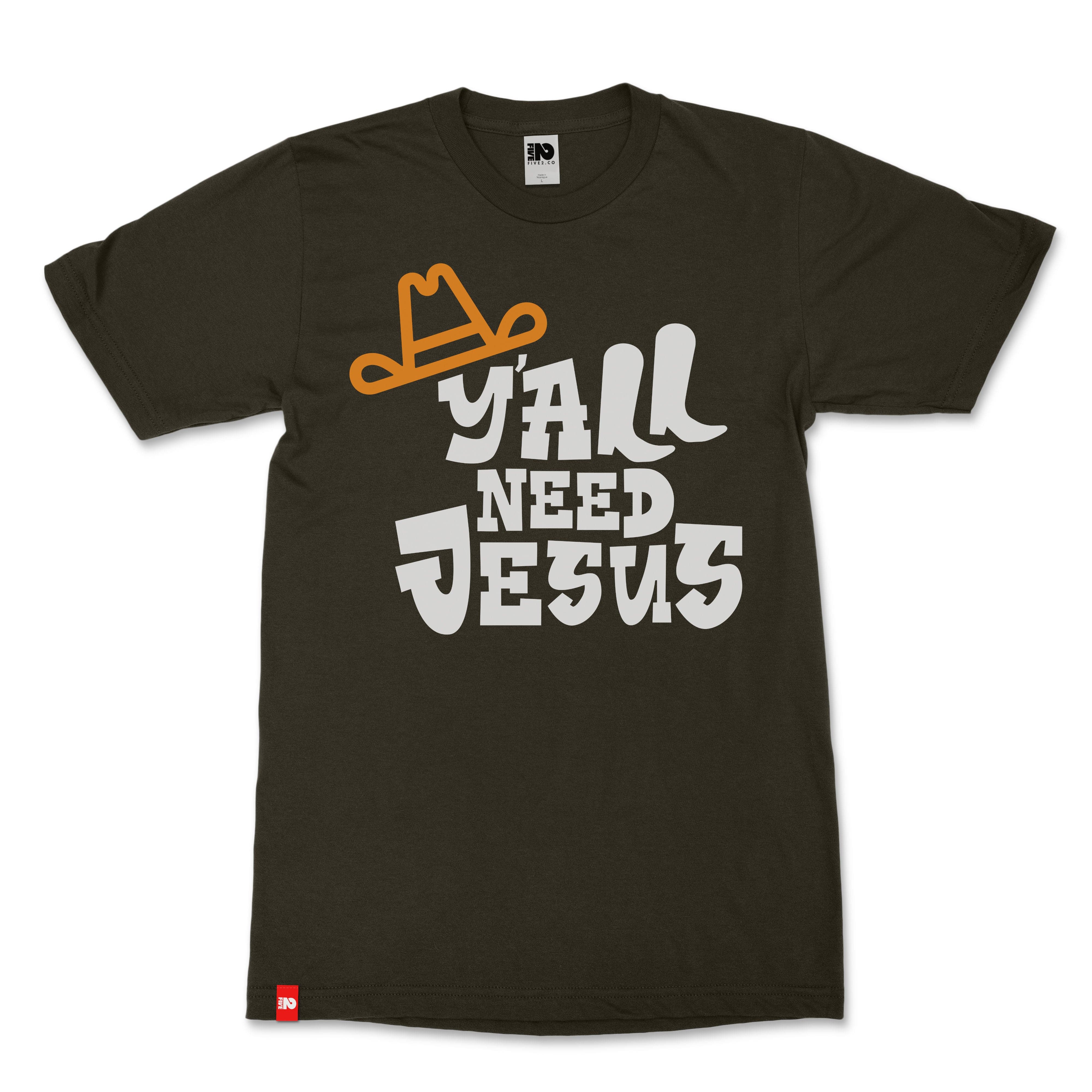 Y'all Need Jesus Christian T-Shirt - Christian Apparel by FIVE2
