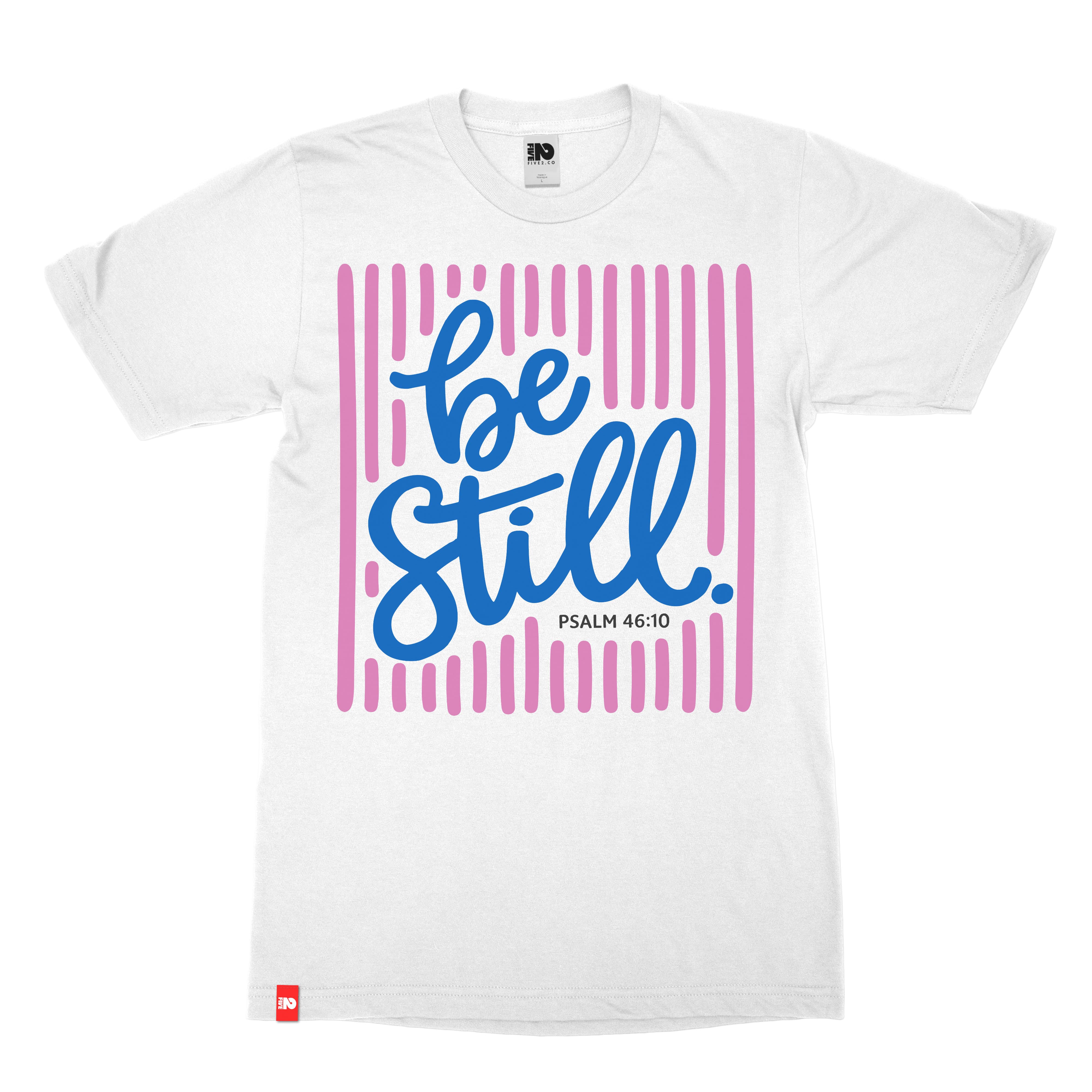 Be Still Tee in white with blue and pink Psalm 46:10 front artwork