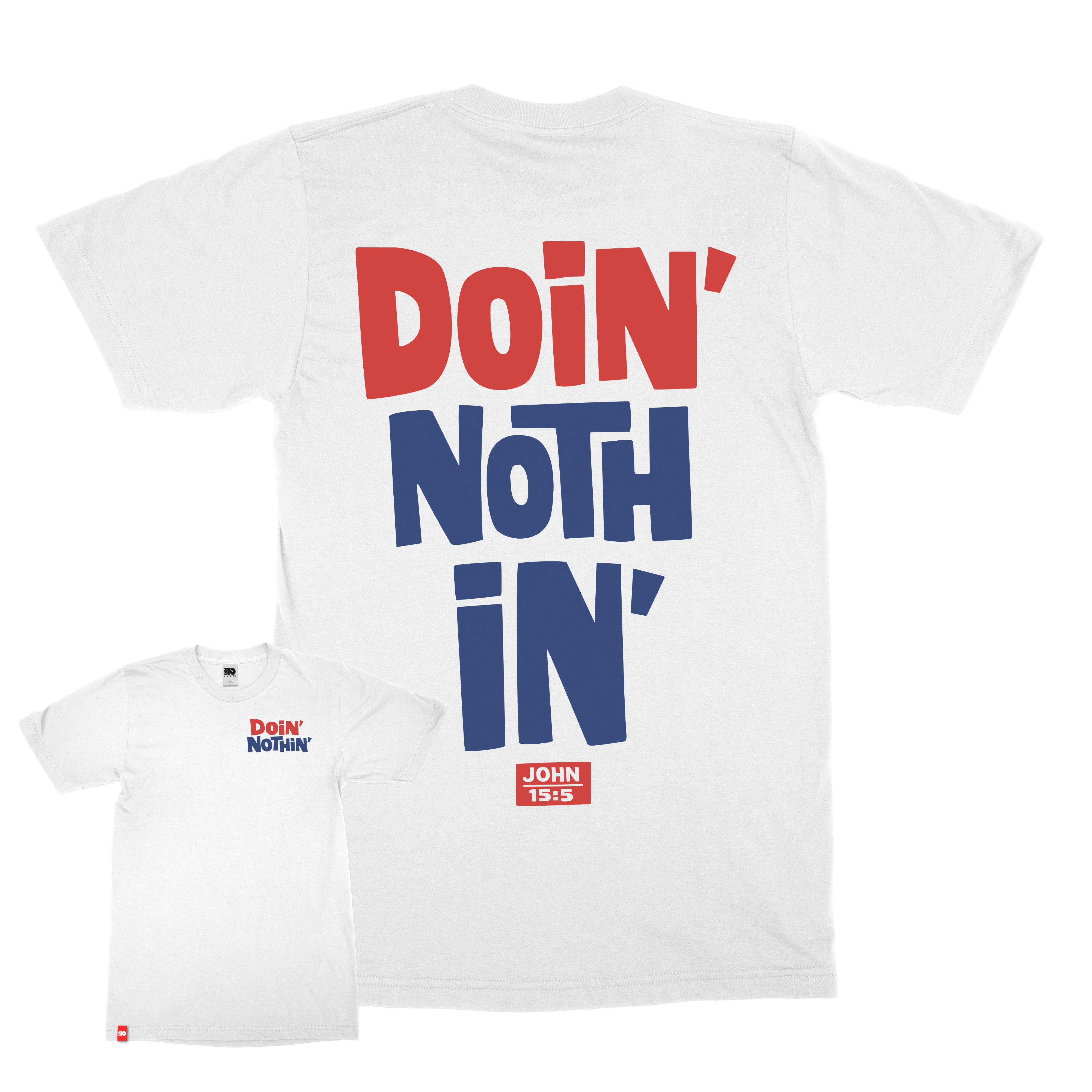 Doin Nothin Christian T shirt  - Christian Apparel by FIVE2