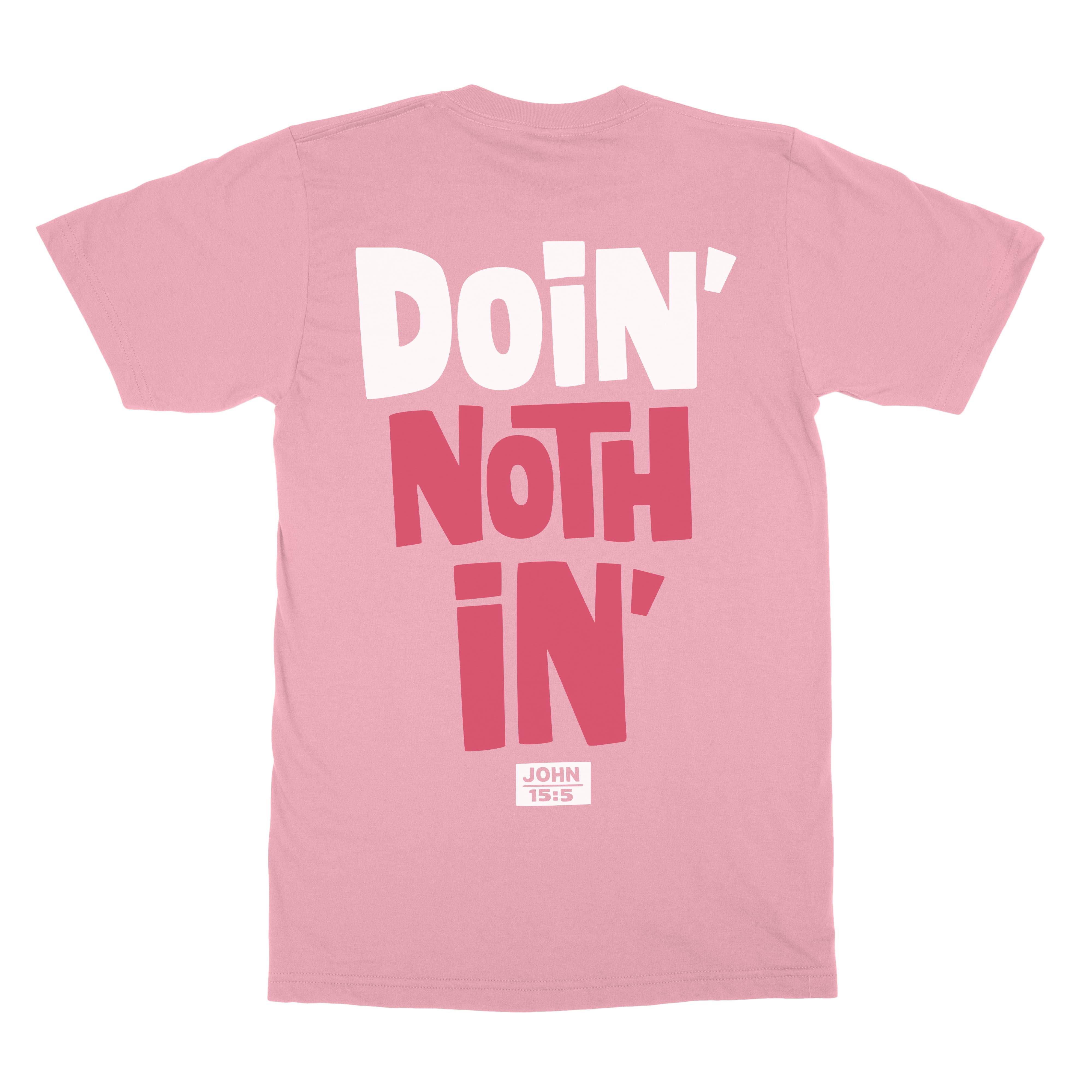 Doin Nothin Christian T shirt  - Christian Apparel by FIVE2