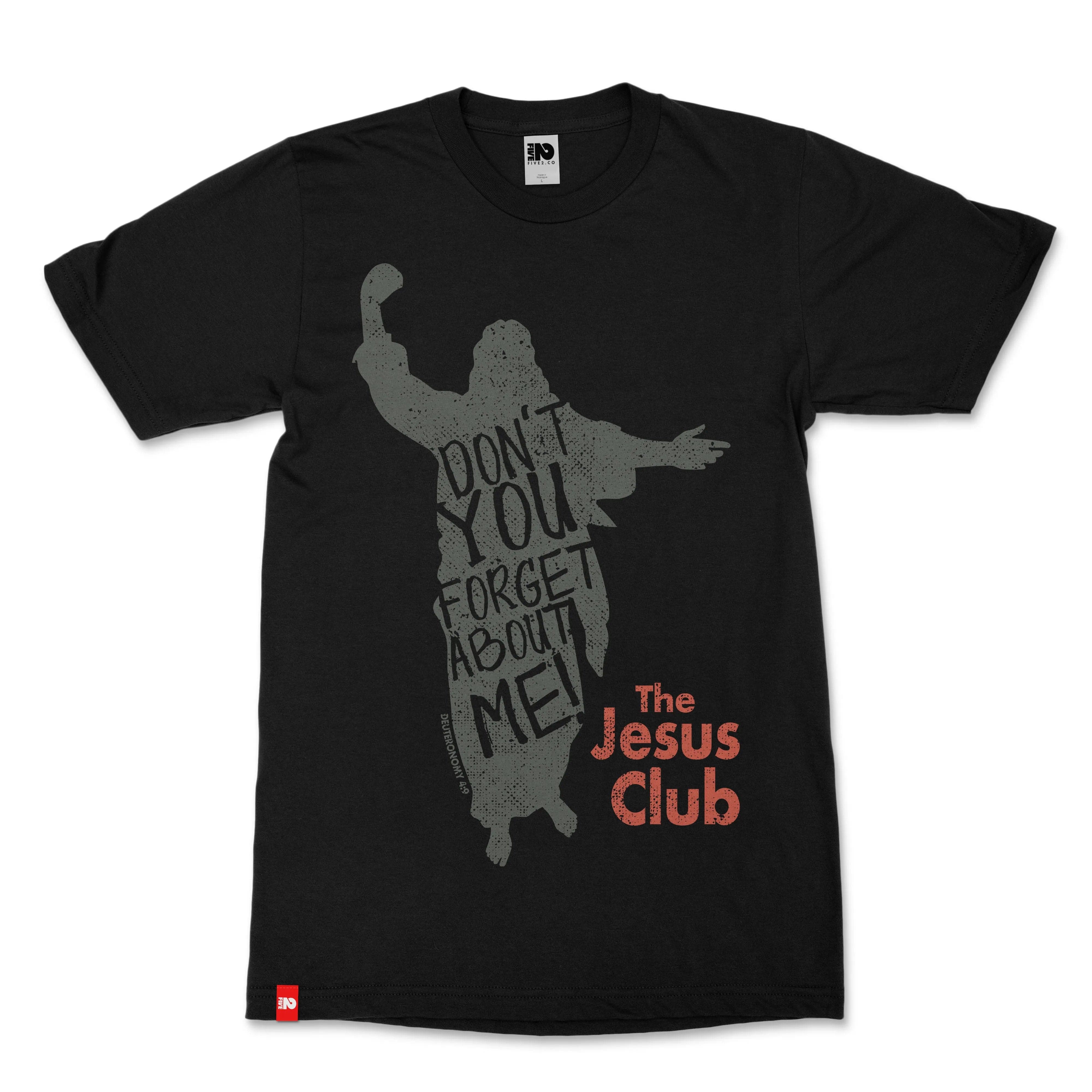 Don't Forget About Me Christian T-shirt  - Christian Apparel by FIVE2