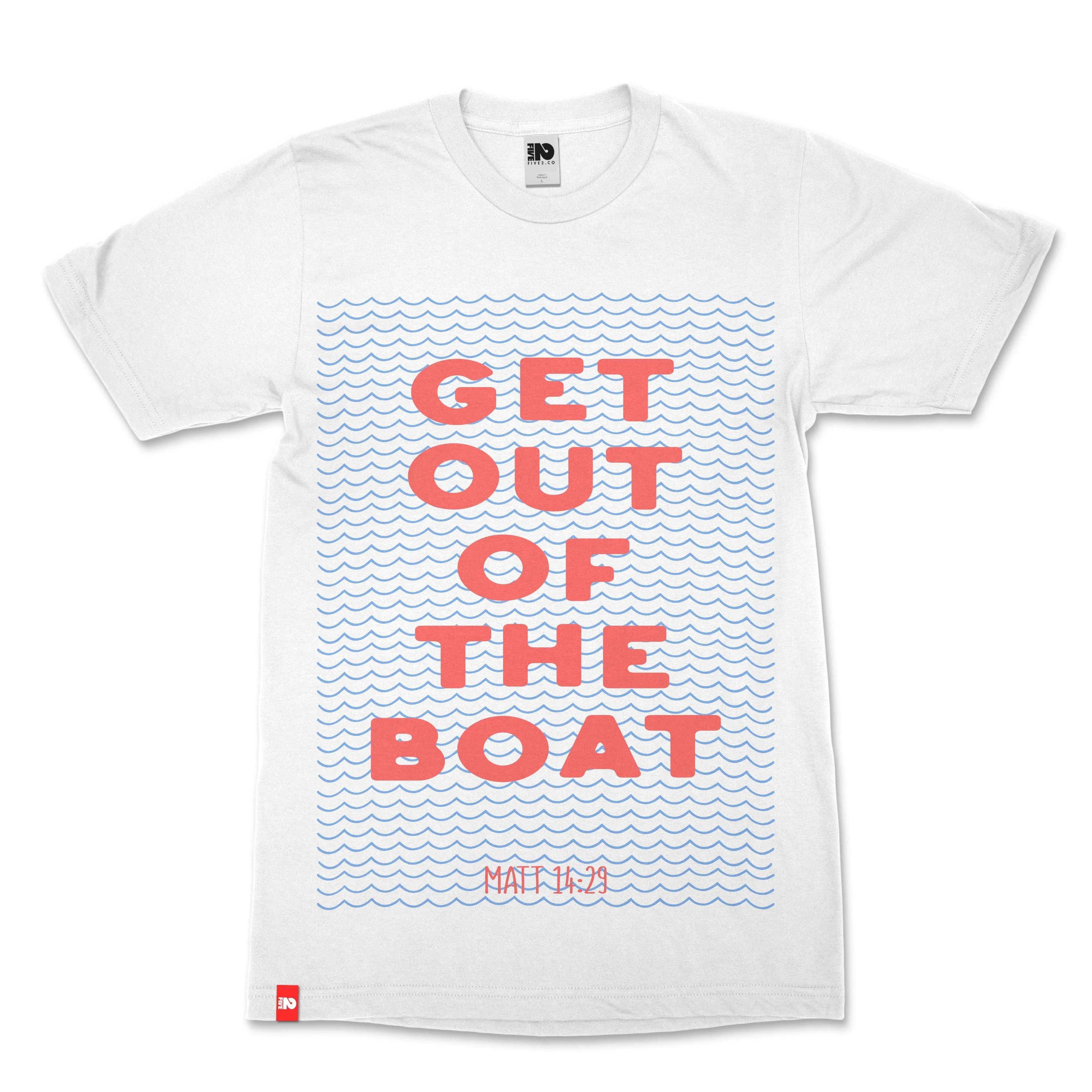 Get Out of the Boat Unisex Christian Tee - FIVE2 Provisions