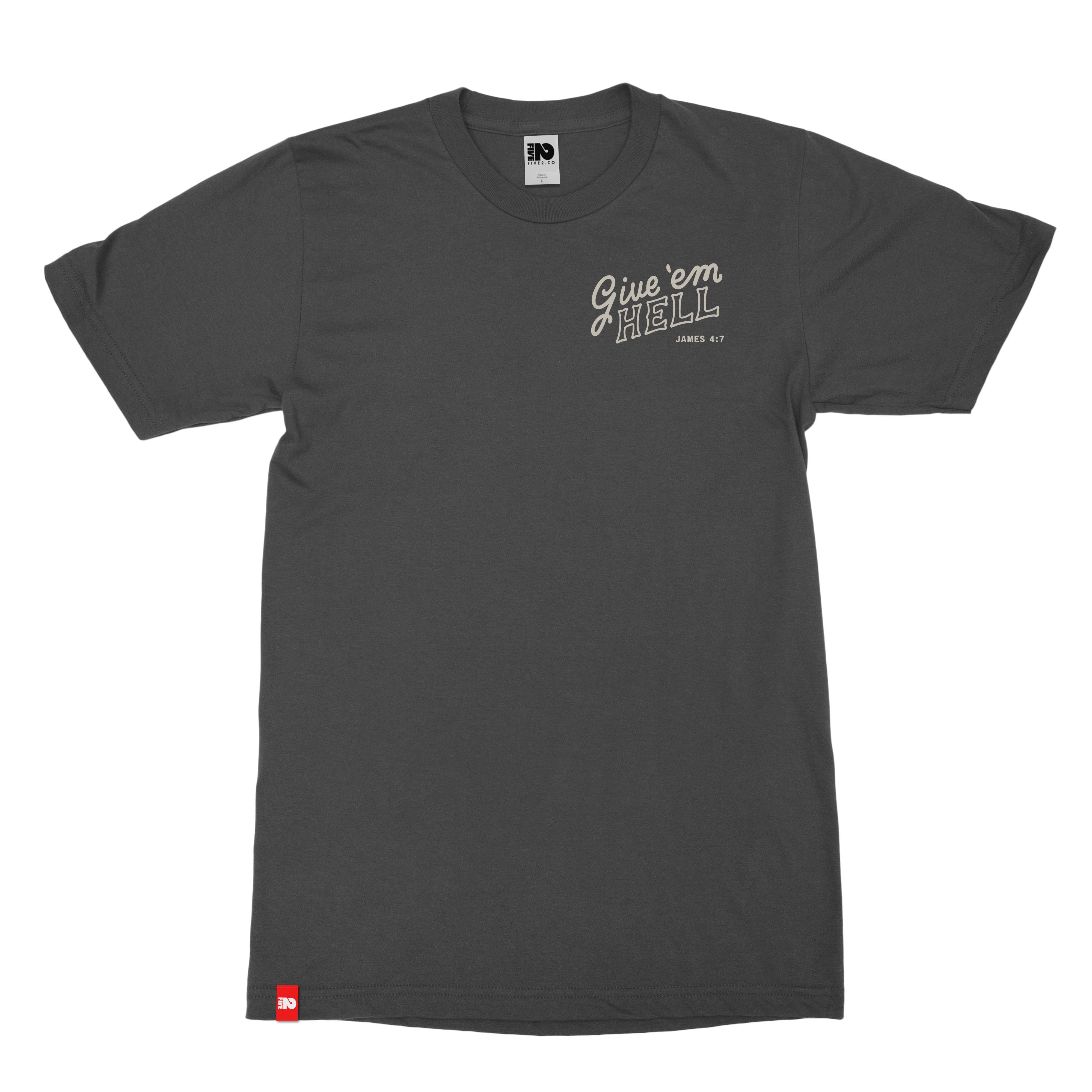 Give em Hell Tee  - Christian Apparel by FIVE2