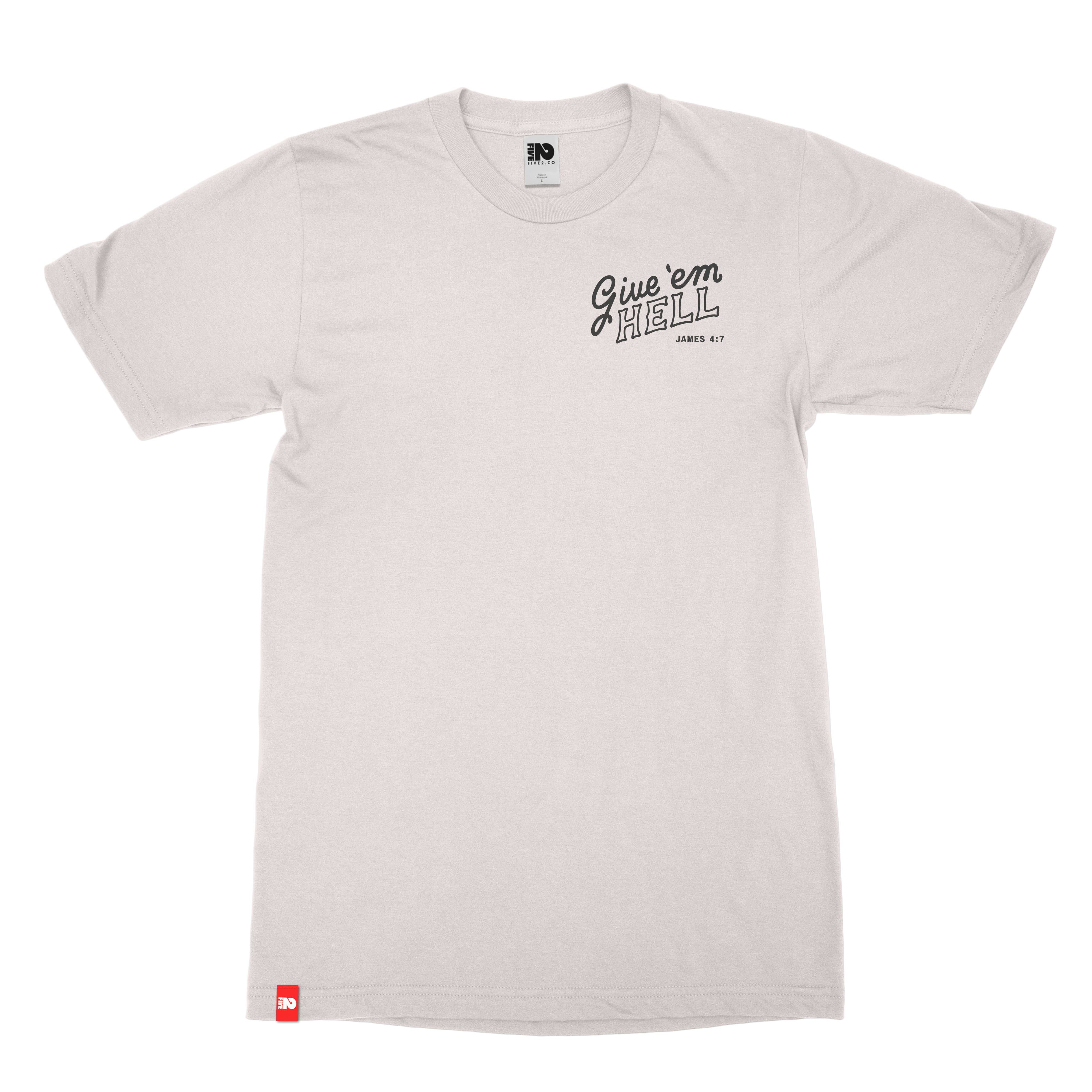 Give em Hell Tee  - Christian Apparel by FIVE2