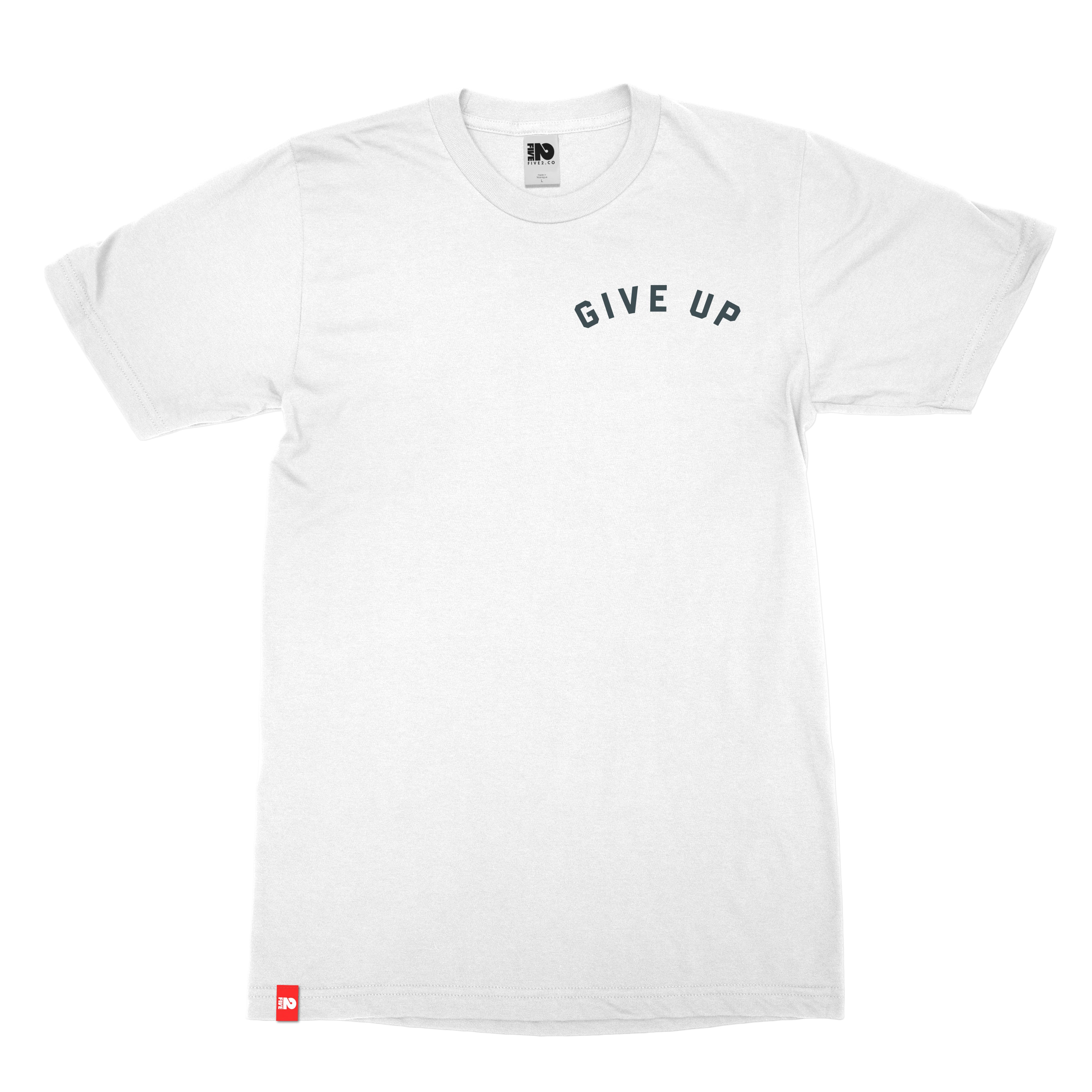 Give Up Tee  - Christian Apparel by FIVE2