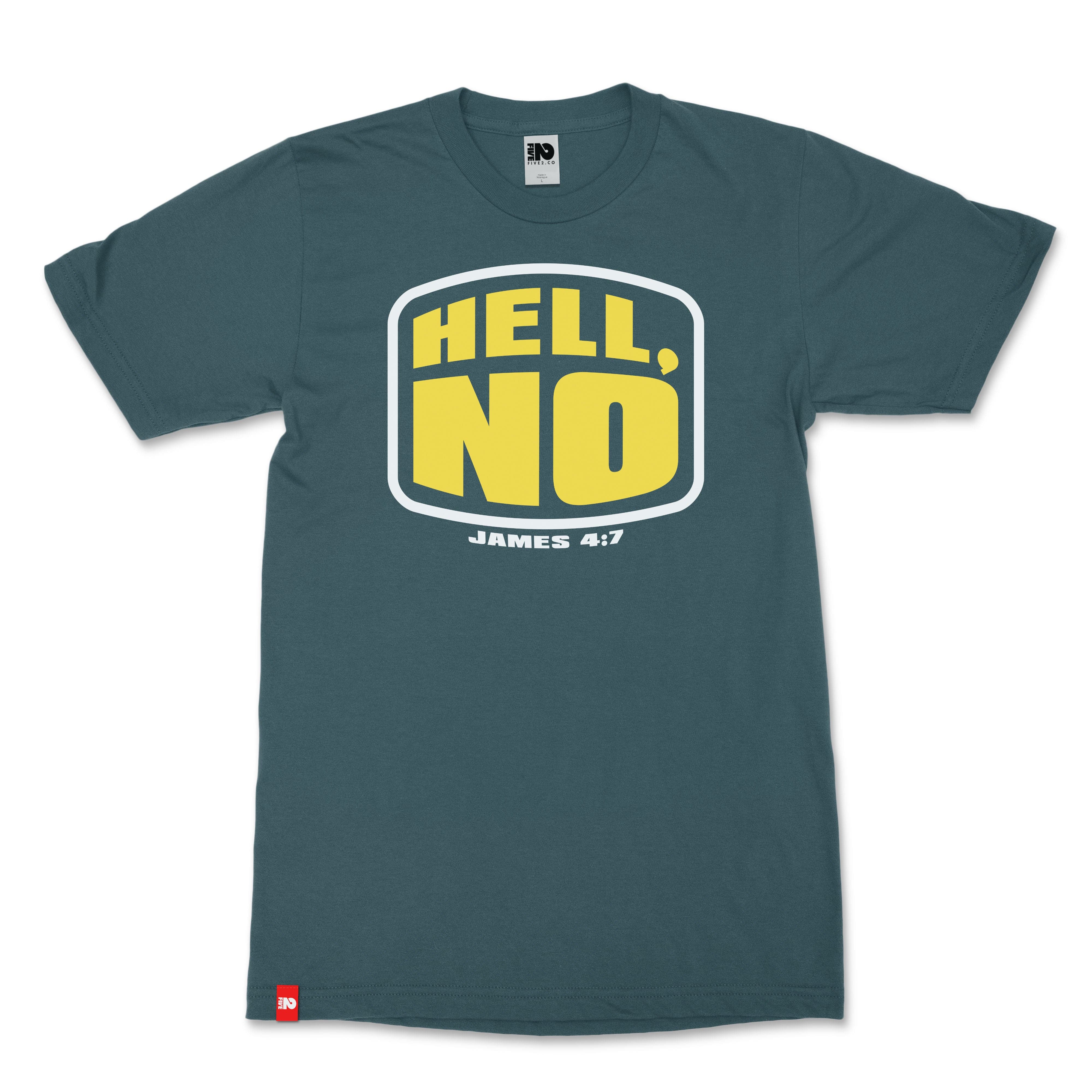 Hell, No Christian T-Shirt  - Christian Apparel by FIVE2