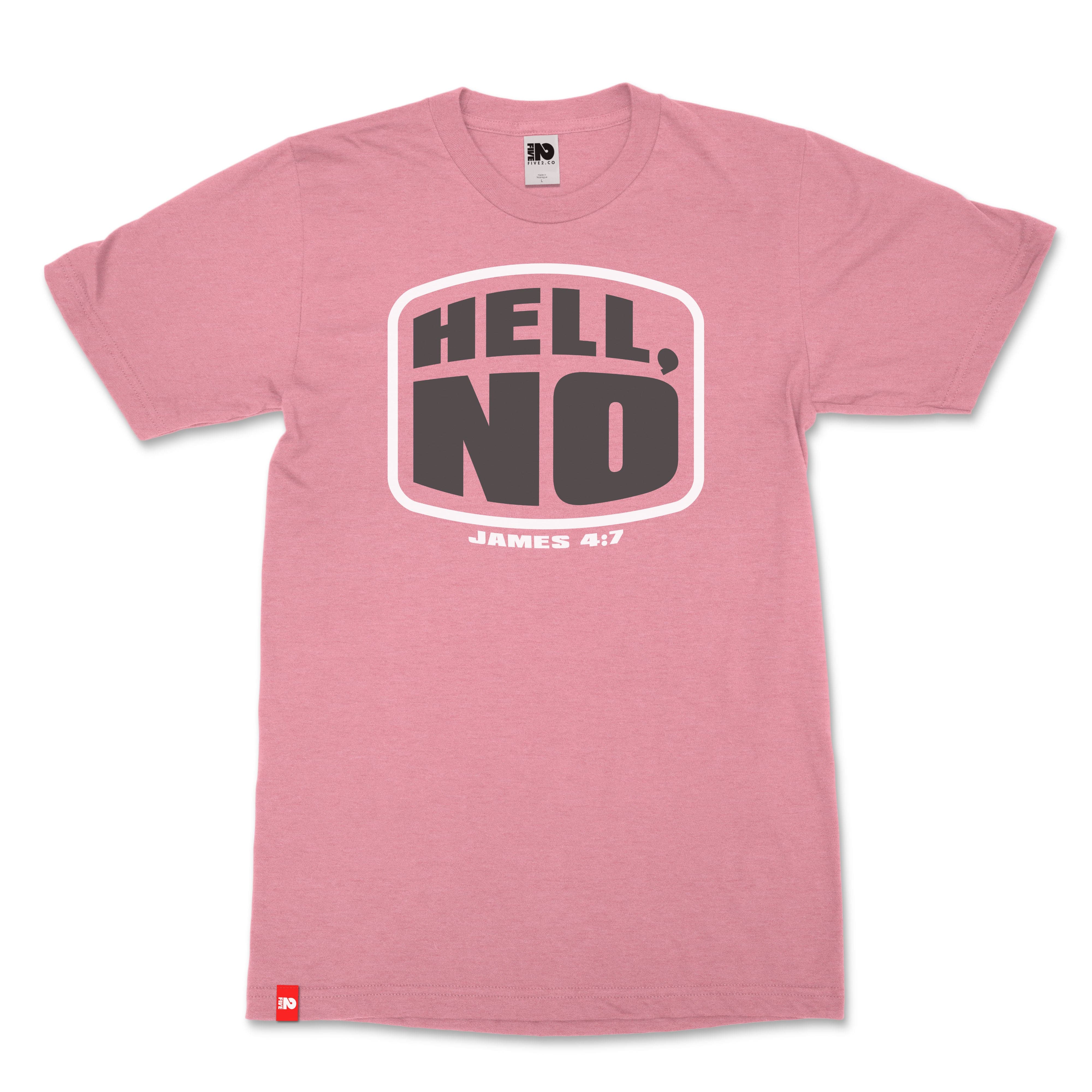 Hell, No Christian T-Shirt  - Christian Apparel by FIVE2