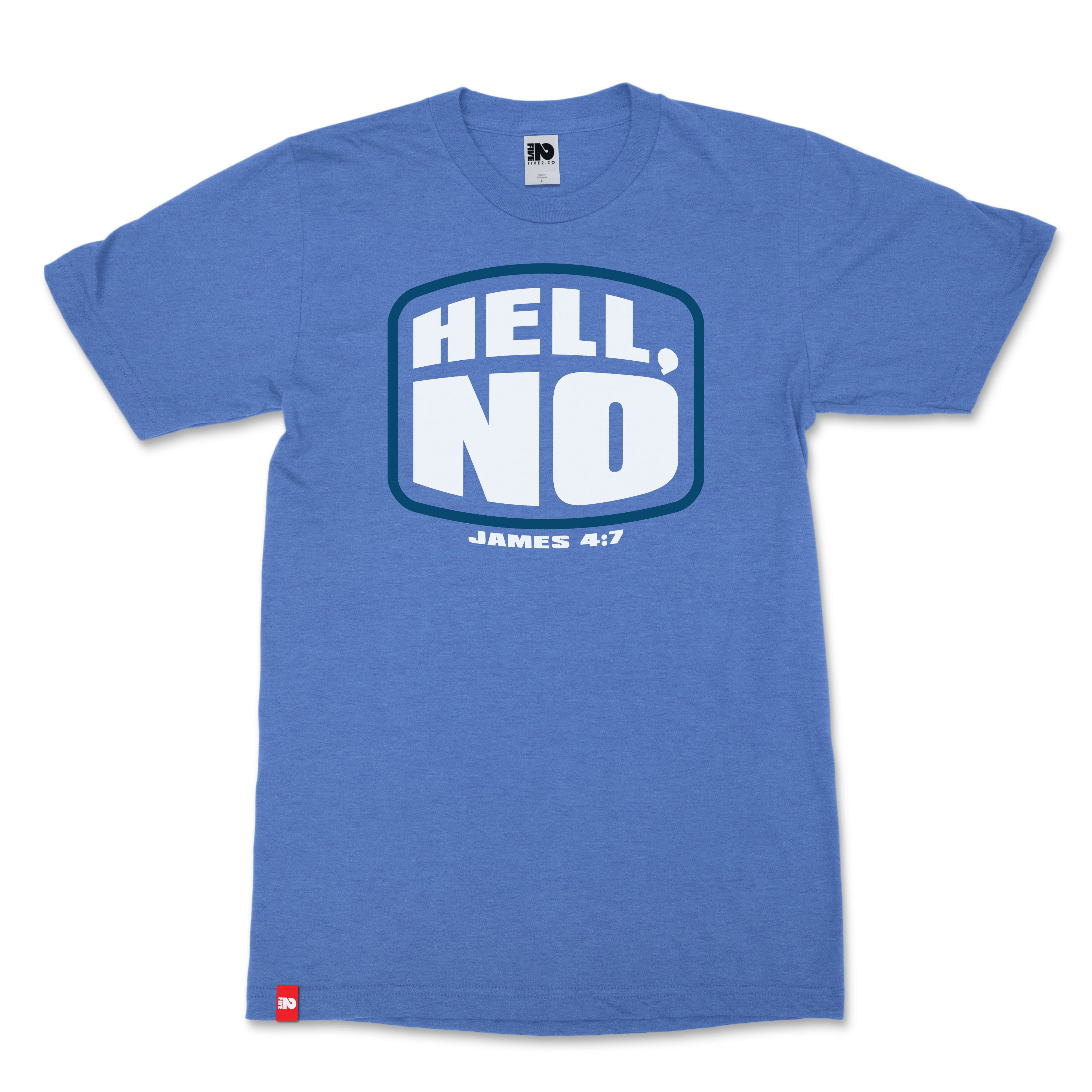 Hell, No Christian T-Shirt  - Christian Apparel by FIVE2