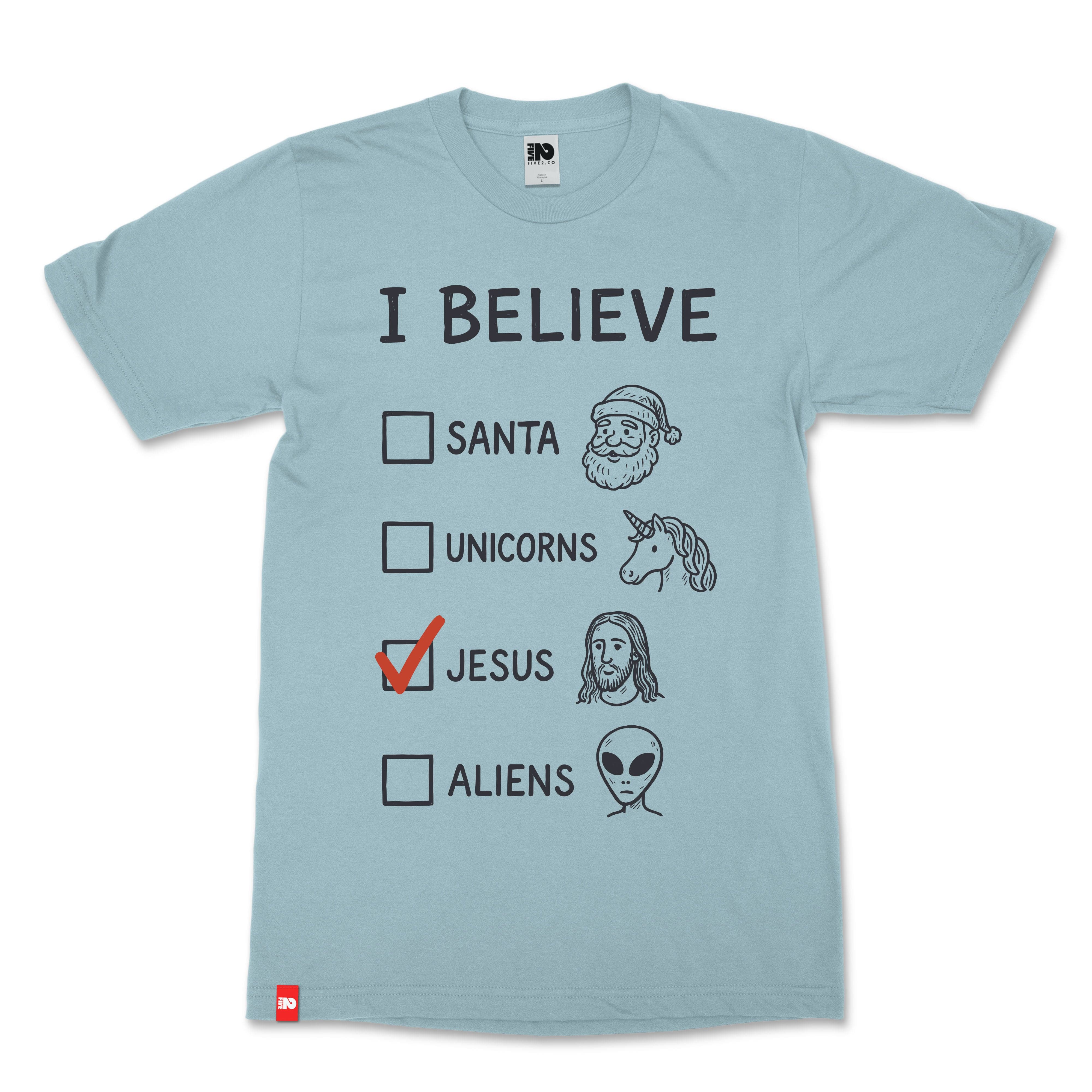 I Believe Christian T-Shirt  - Christian Apparel by FIVE2