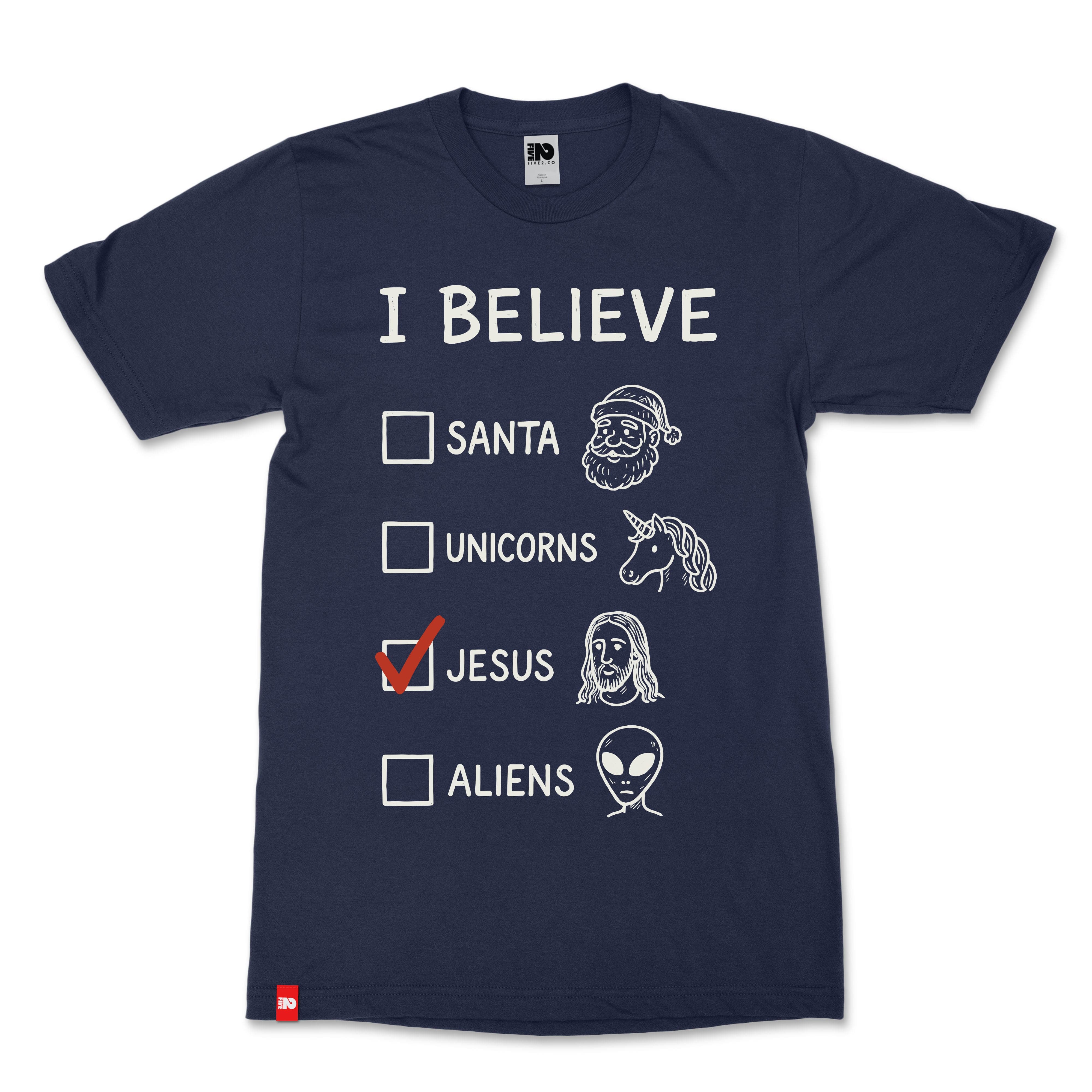 I Believe Christian T-Shirt  - Christian Apparel by FIVE2