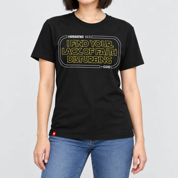 I Find Your Lack of Faith Disturbing Tee  - Christian Apparel by FIVE2