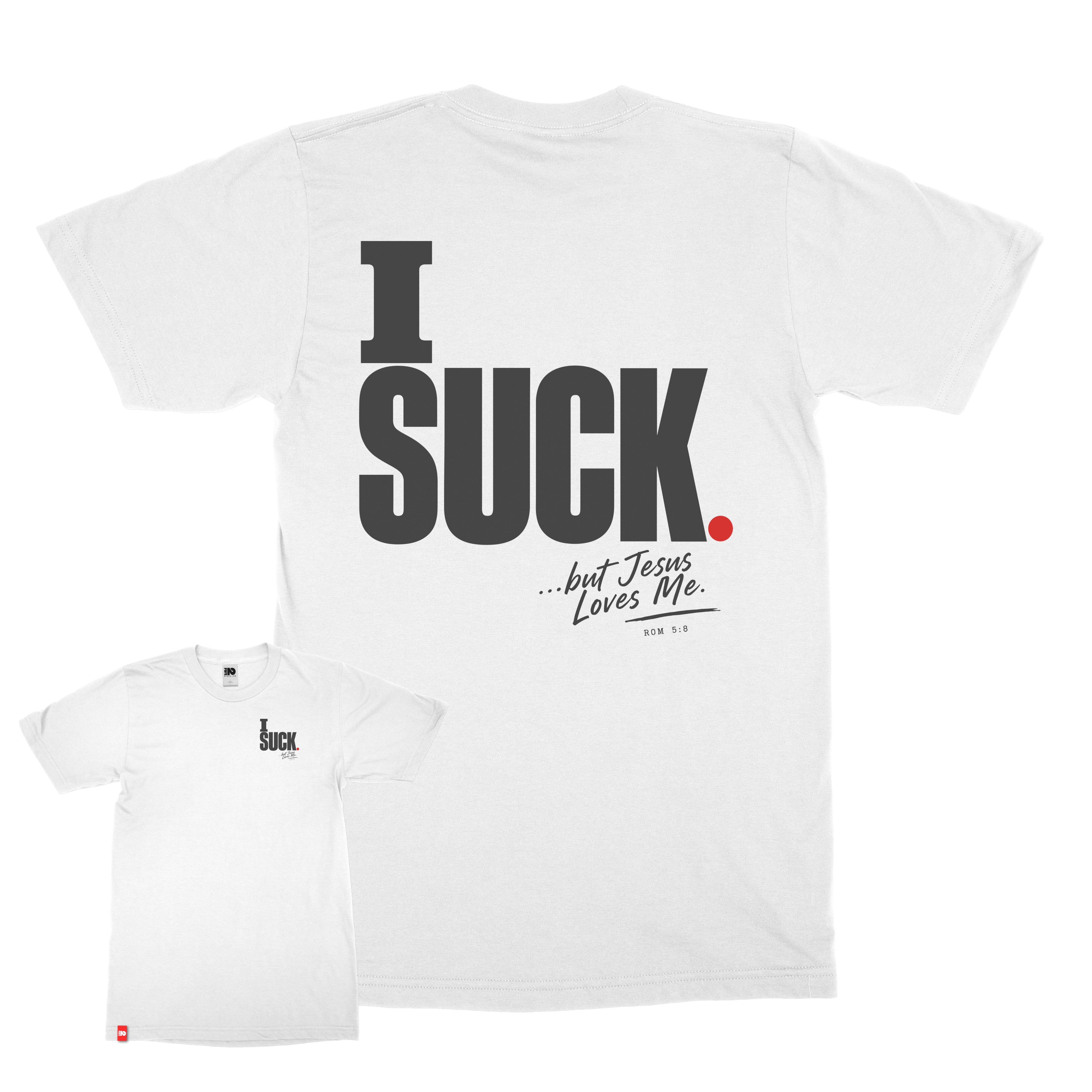 I Suck Tee Christian T-shirt inspired by Romans 5:8, primary front and back product view in white