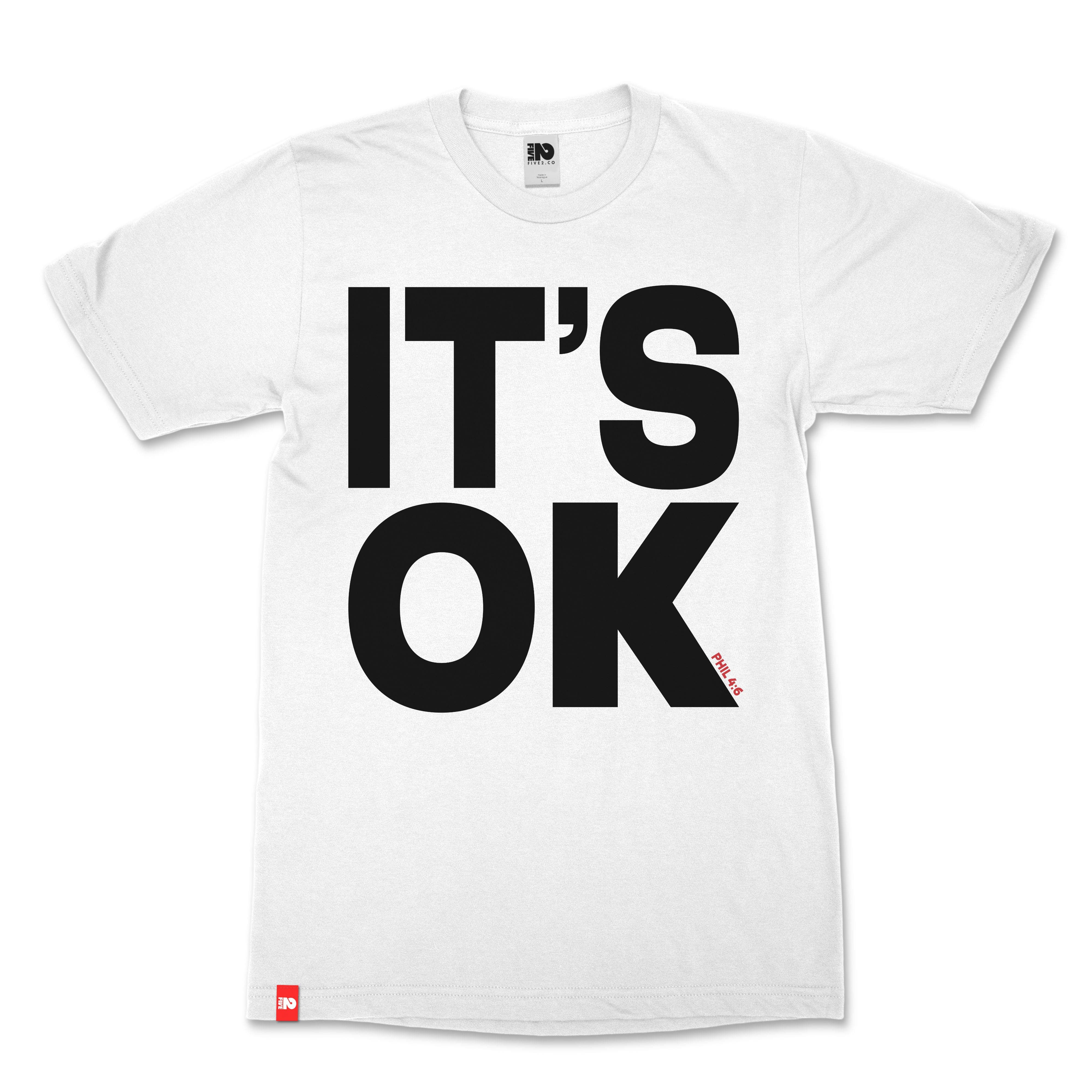 It's OK Christian T-Shirt  - Christian Apparel by FIVE2
