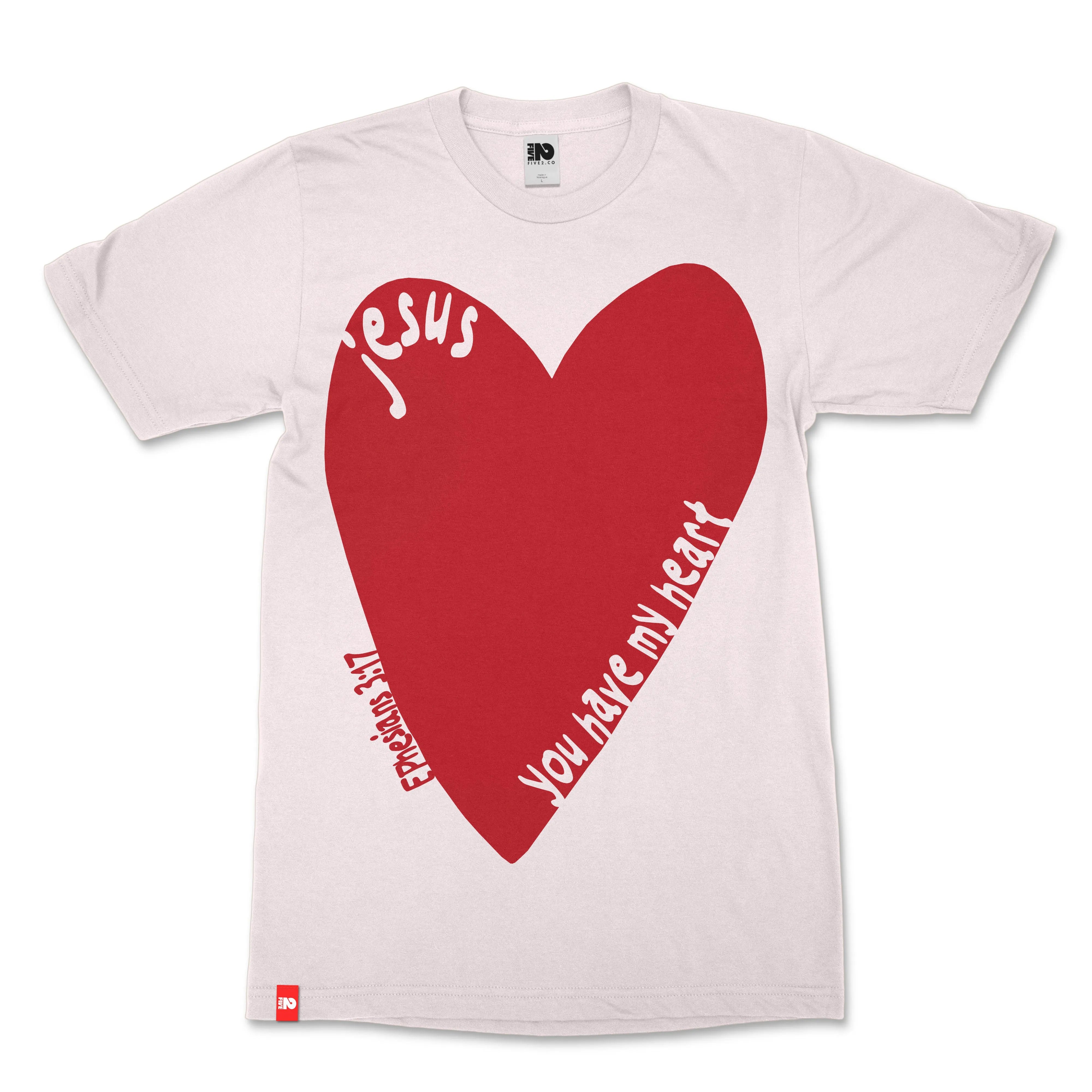 Jesus You Have My Heart Christian T-shirt