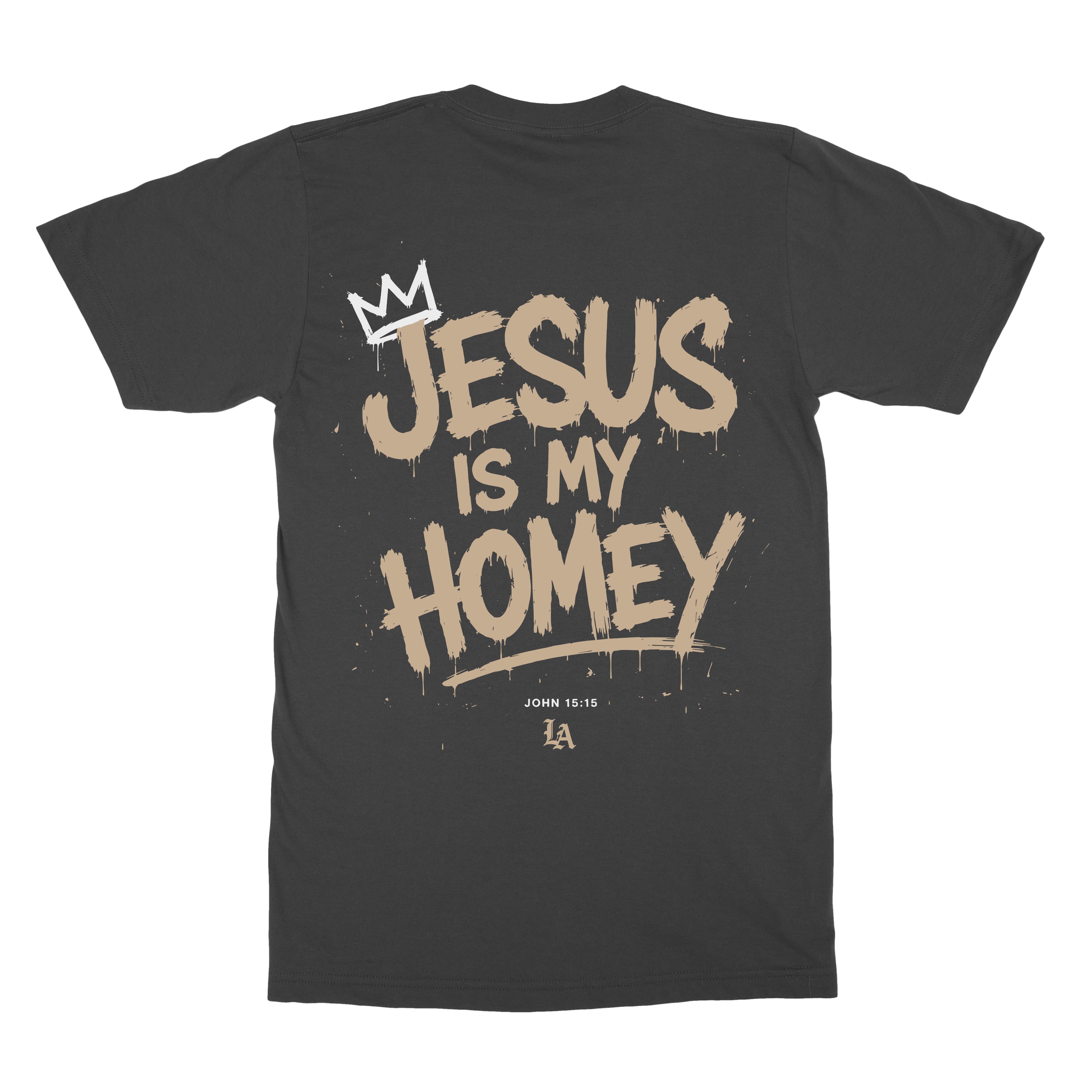 Jesus is My Homey Tee  - Christian Apparel by FIVE2