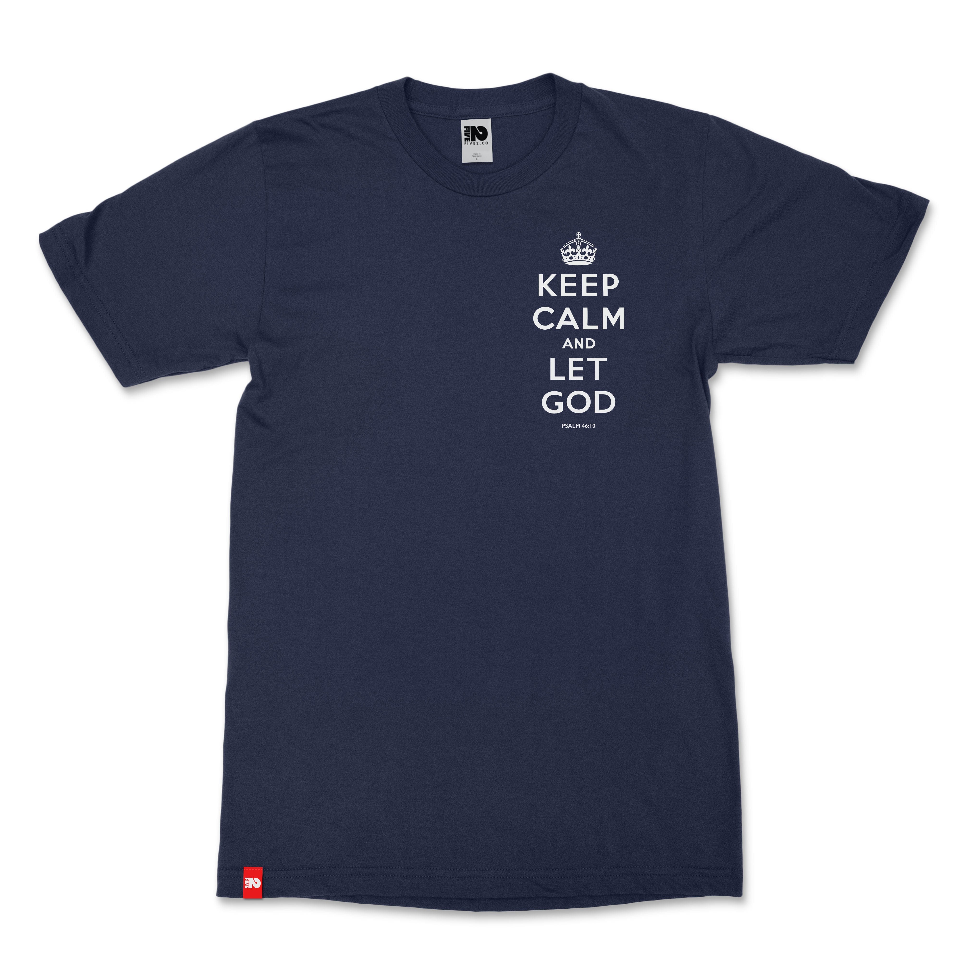 Keep Calm and Let God Christian T-Shirt  - Christian Apparel by FIVE2