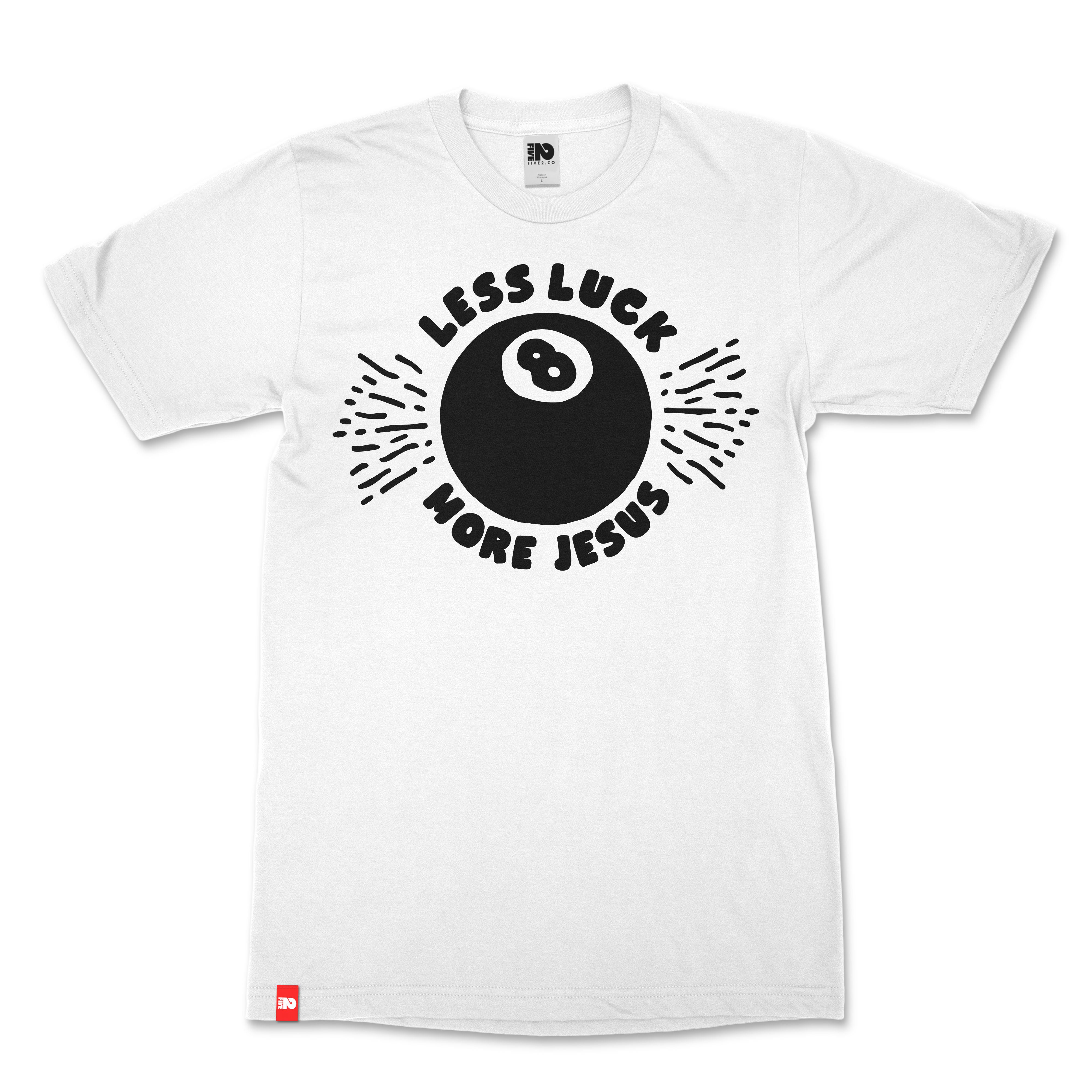 Less Luck More Jesus Christian T-shirt