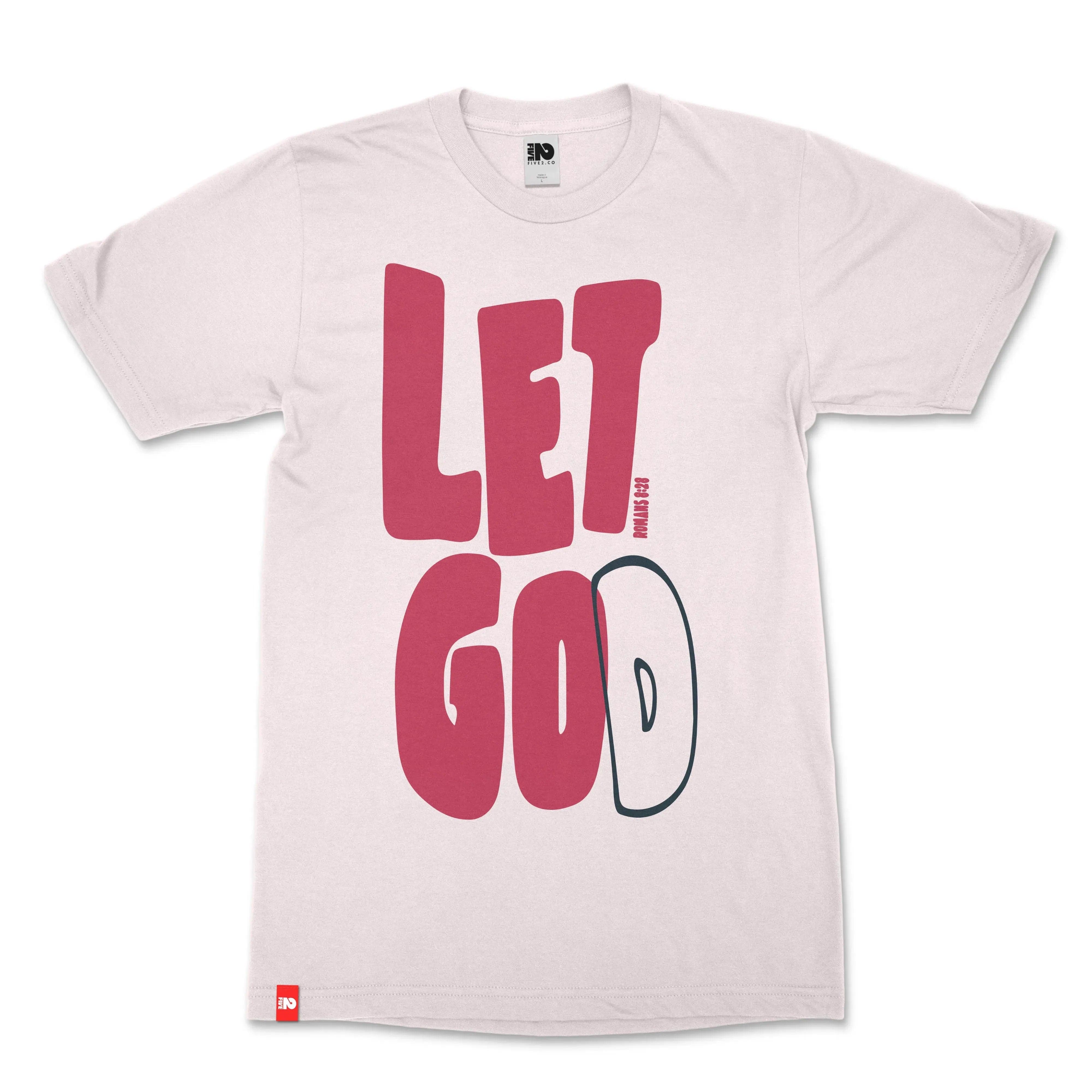 Let Go Let God Christian T-shirt  - Christian Apparel by FIVE2