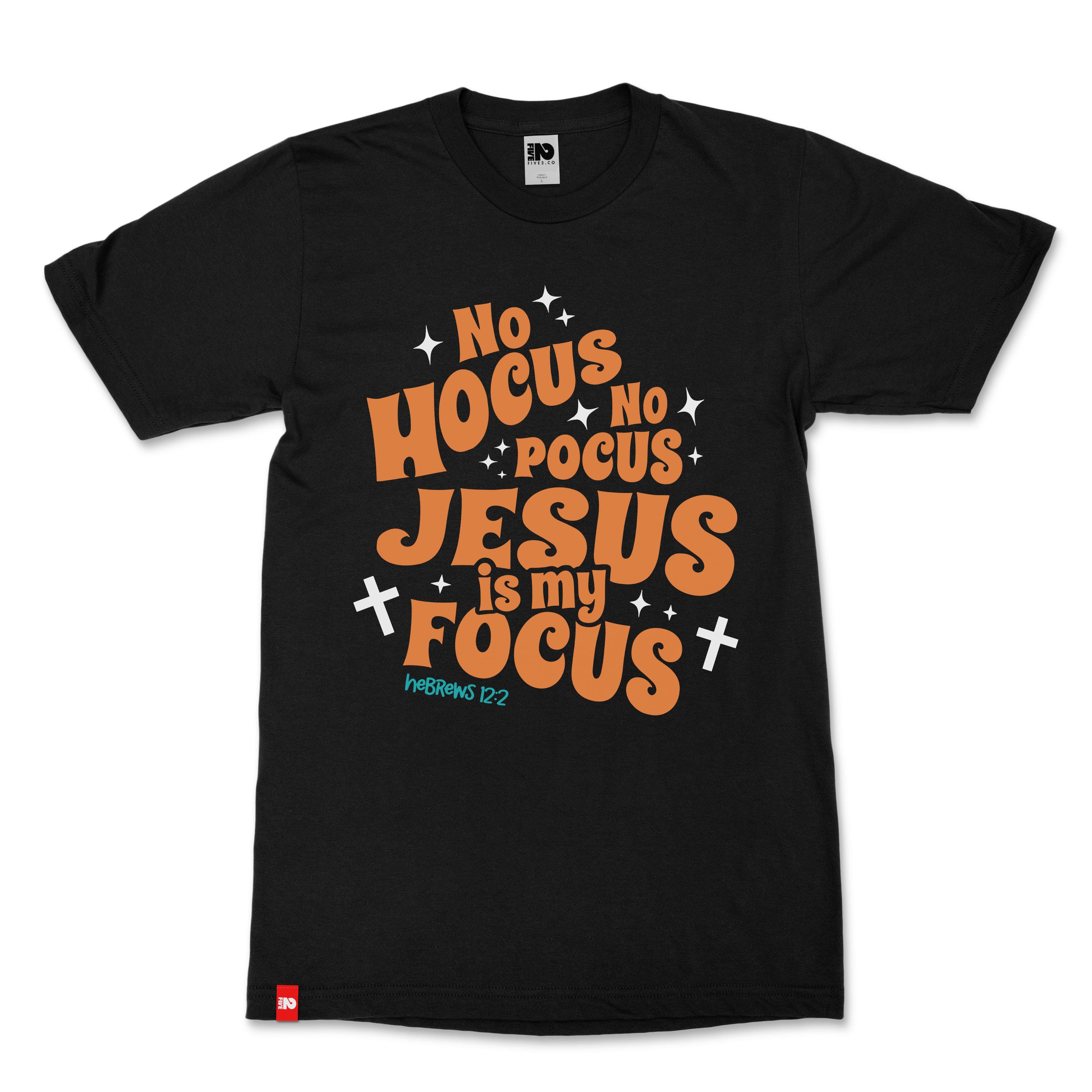 No Hocus, No Pocus Christian T-Shirt  - Christian Apparel by FIVE2