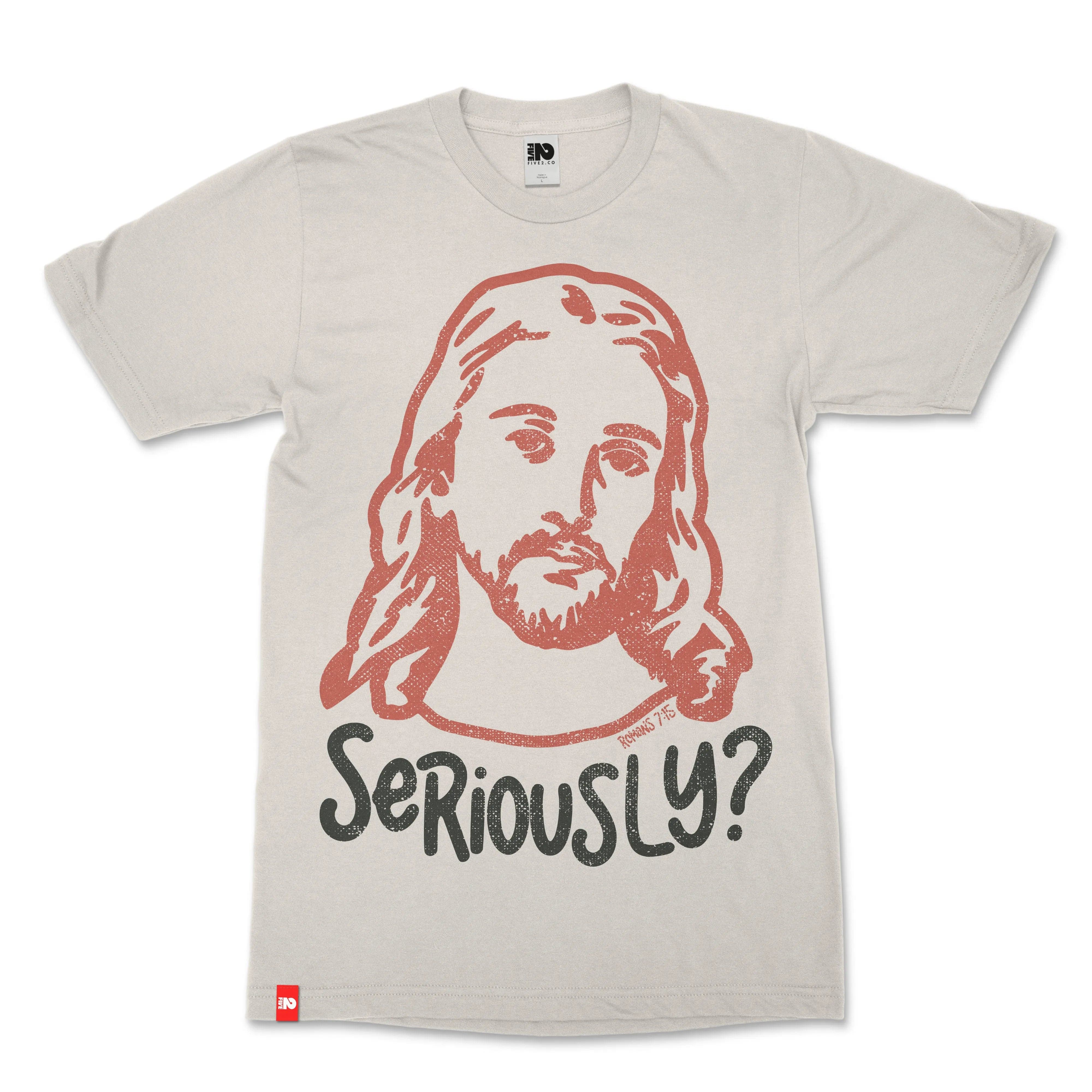 Seriously Jesus Christian T-shirt  - Christian Apparel by FIVE2