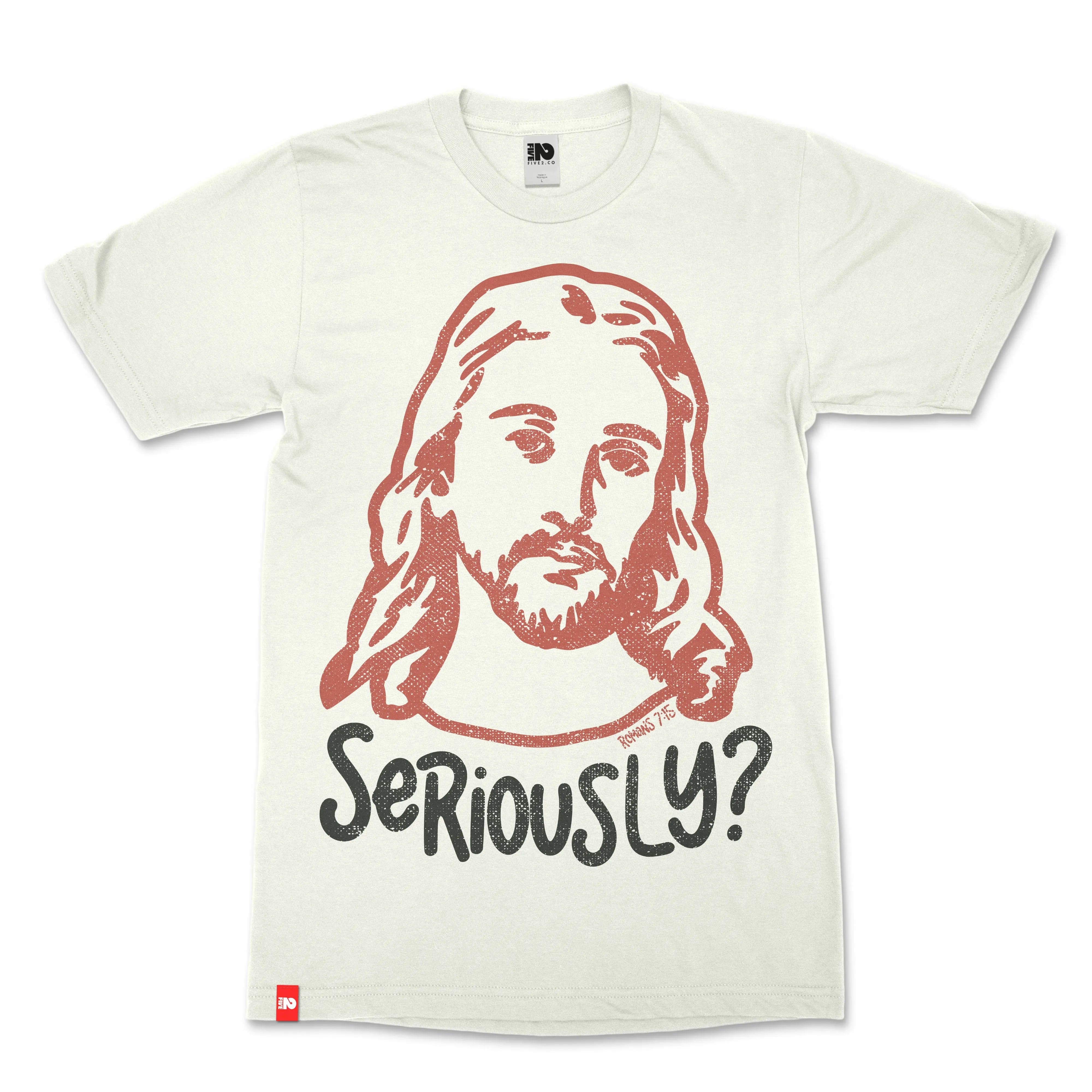 Seriously Jesus Christian T-shirt  - Christian Apparel by FIVE2