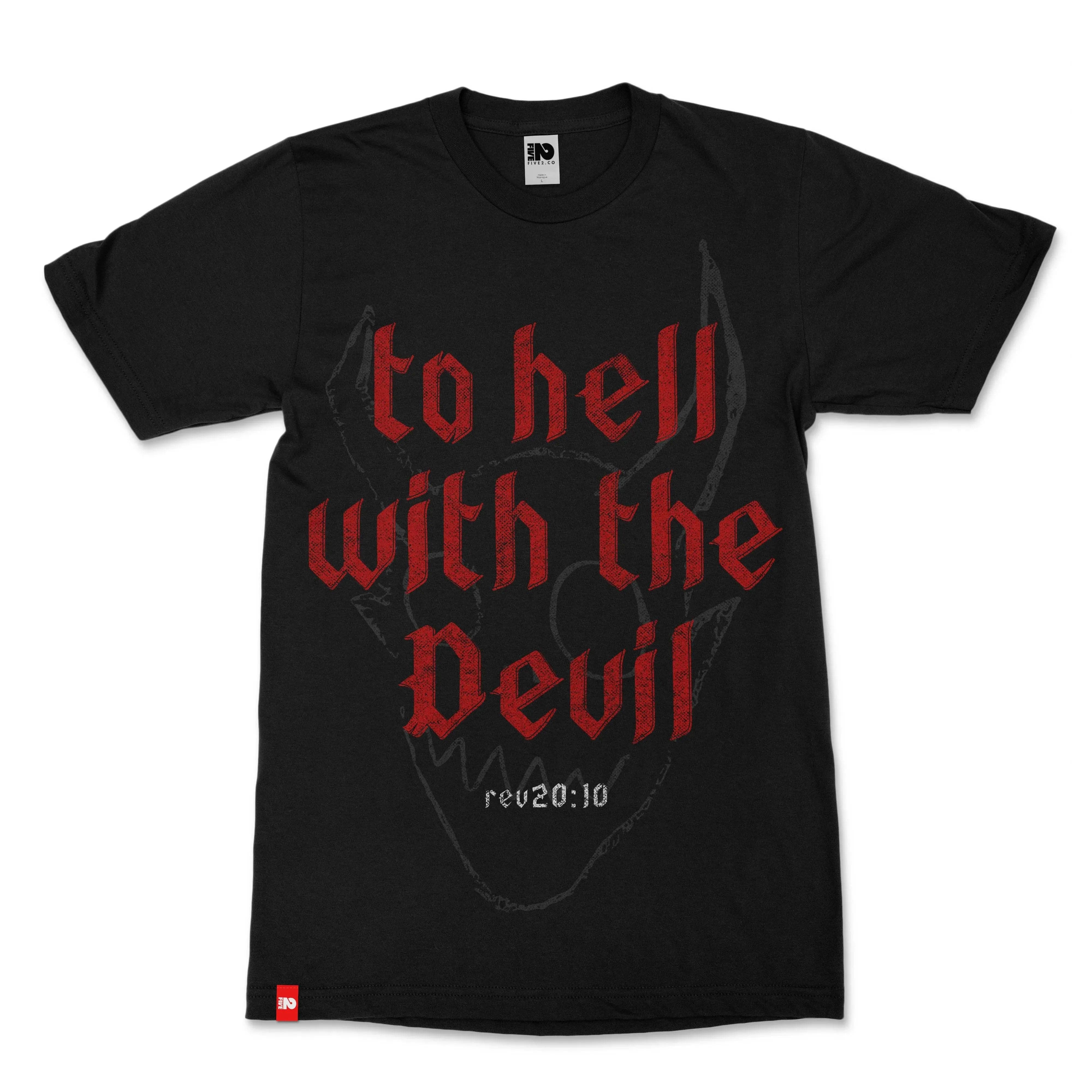 To Hell with the Devil Christian T-shirt  - Christian Apparel by FIVE2