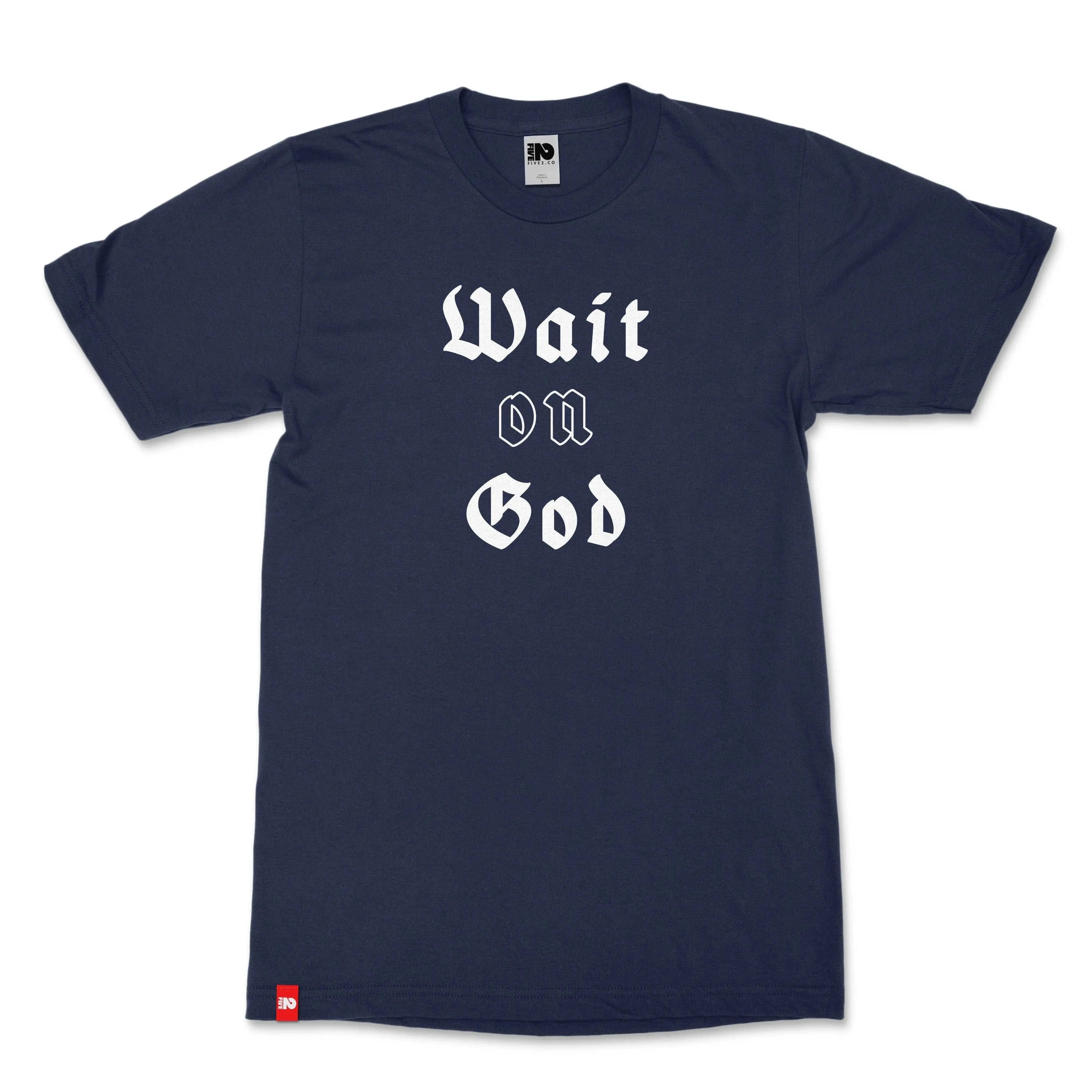 Wait on God Christian T-shirt  - Christian Apparel by FIVE2
