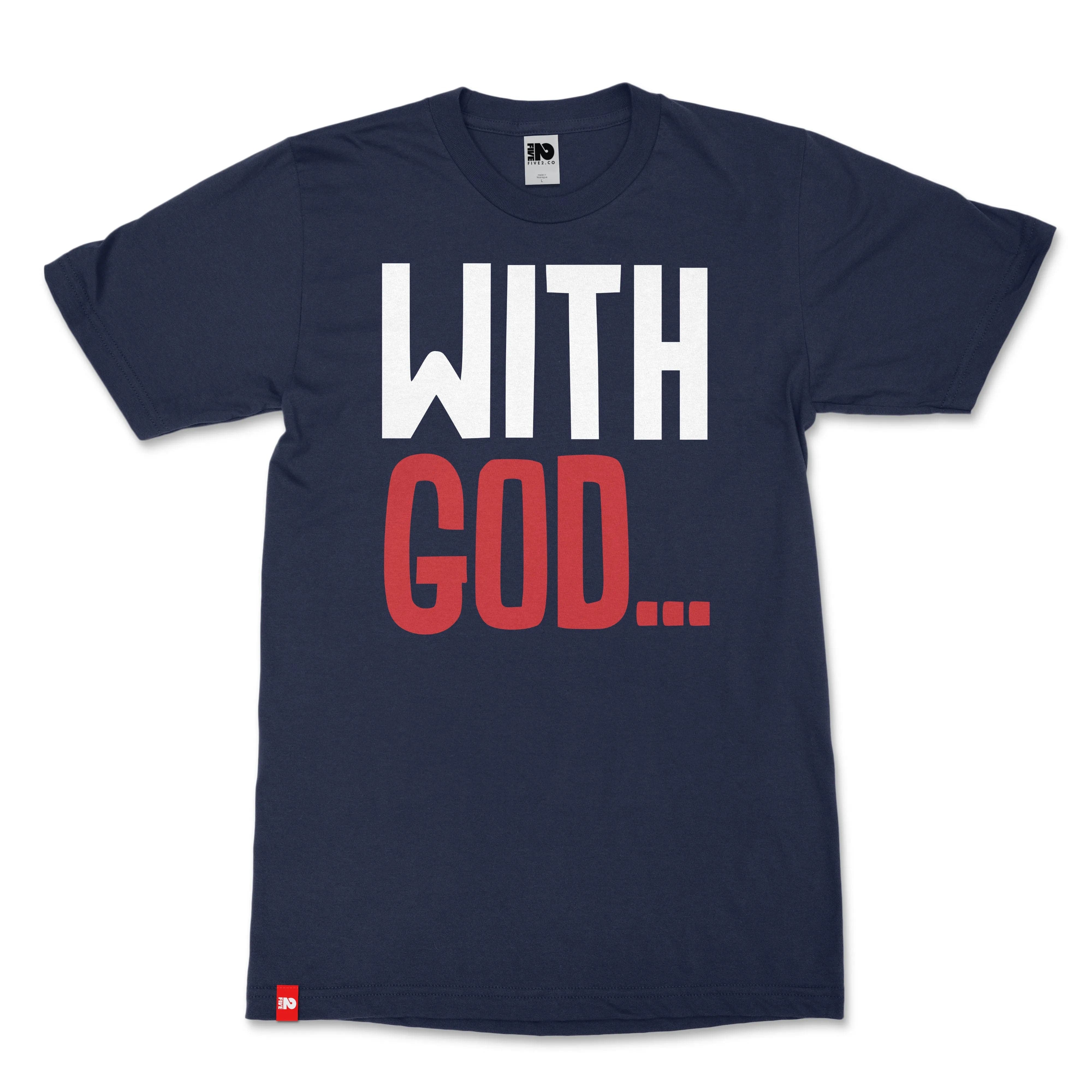 With God Christian T-shirt  - Christian Apparel by FIVE2
