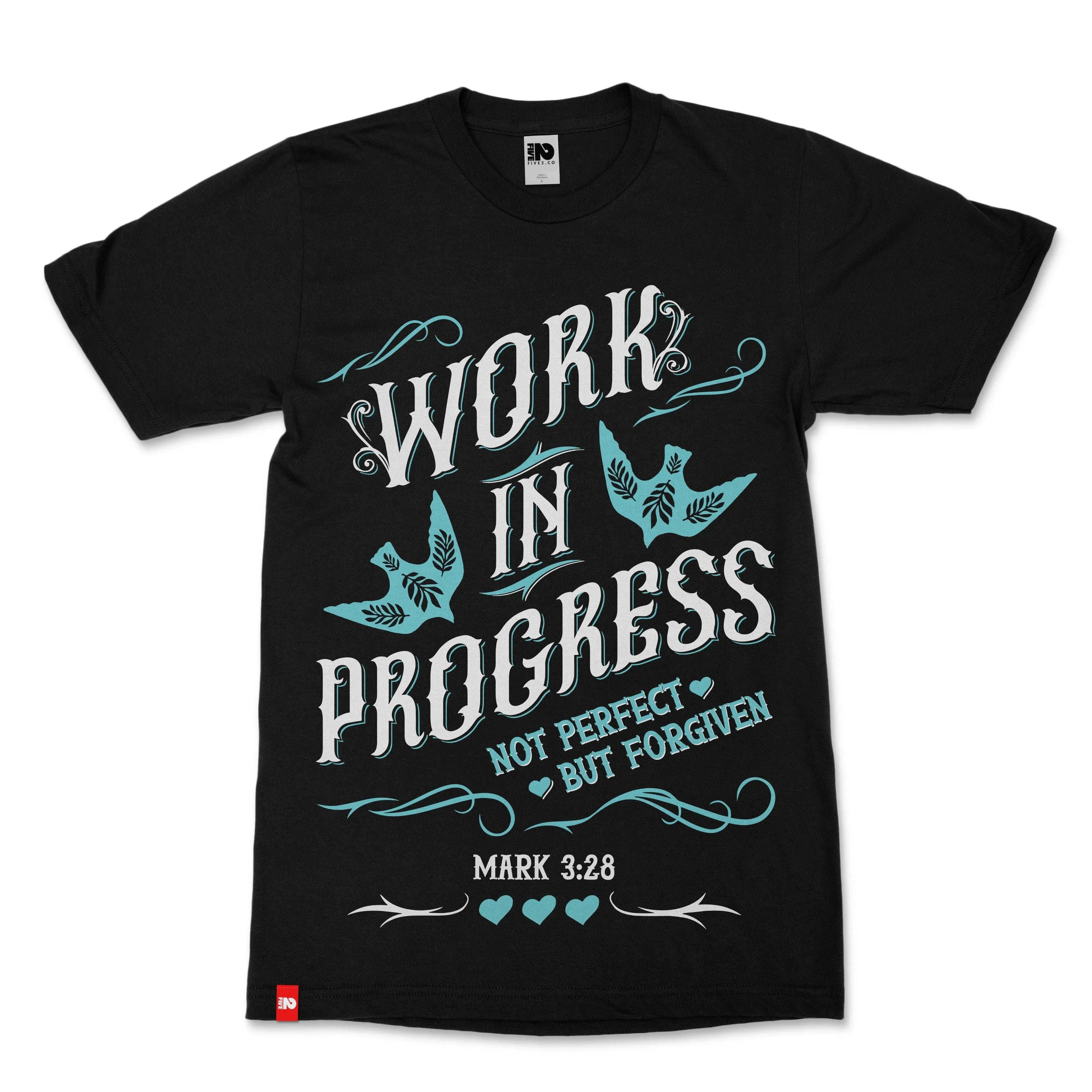 Work in Progress Christian T-shirt  - Christian Apparel by FIVE2